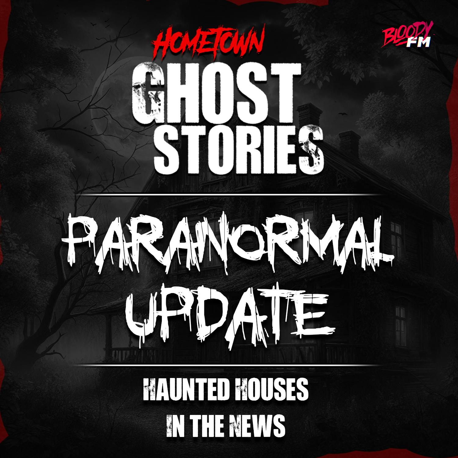 Paranormal Update: Haunted Houses in the News!