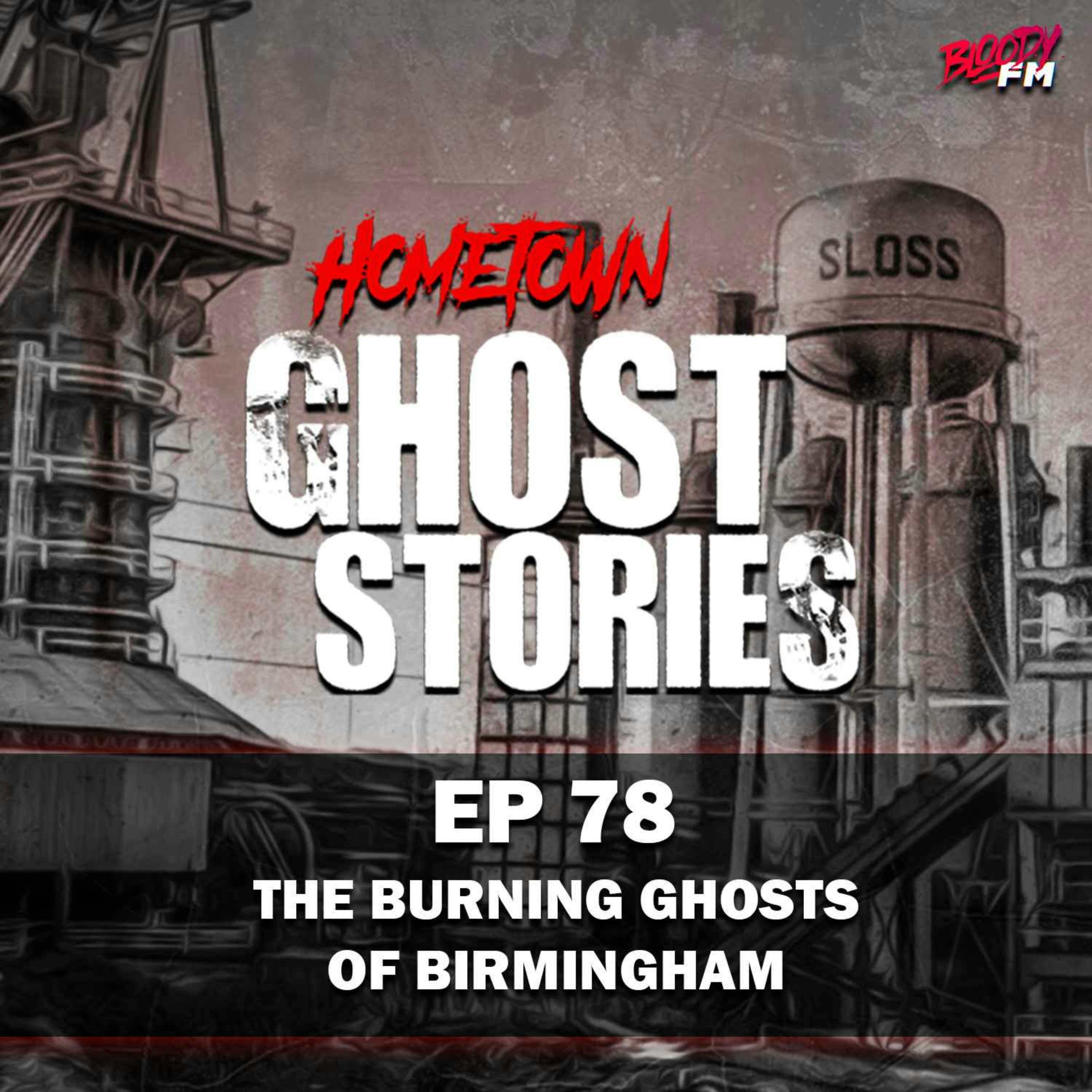 EP 78 - The Burning Ghosts of Birmingham | Birmingham, AL
