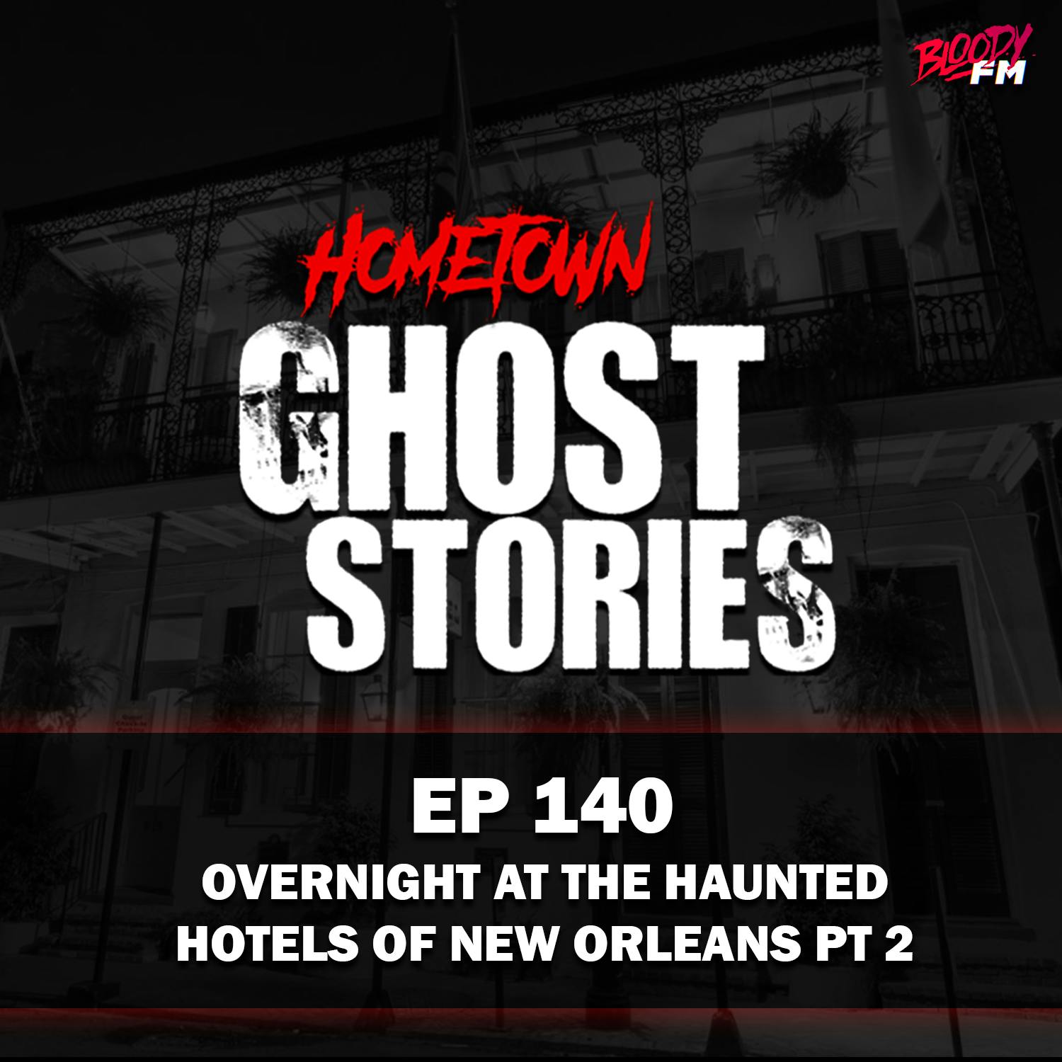 EP 140 - Overnight at the Haunted Hotels of New Orleans (Part 2) | New Orleans, LA