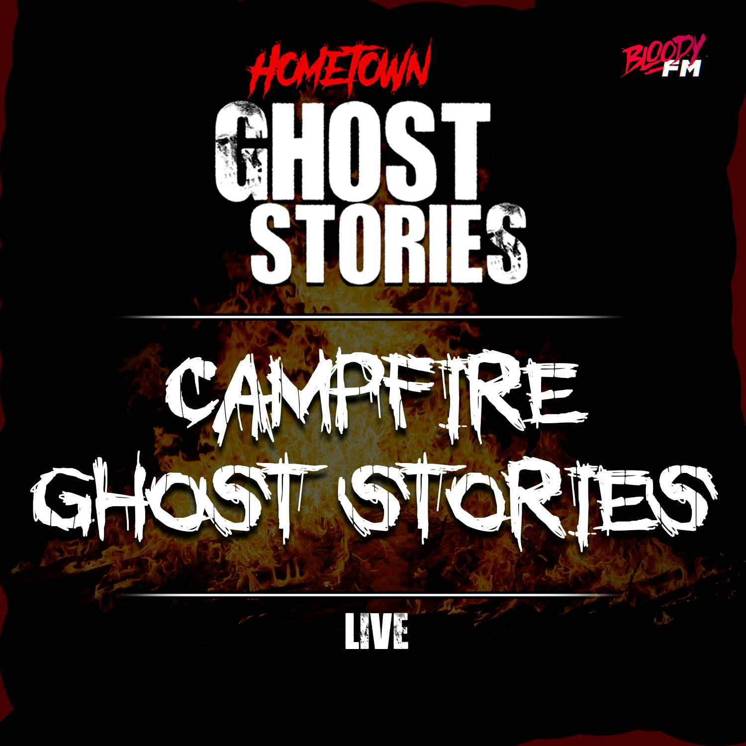 Campfire Ghost Stories LIVE | Bonus Episode