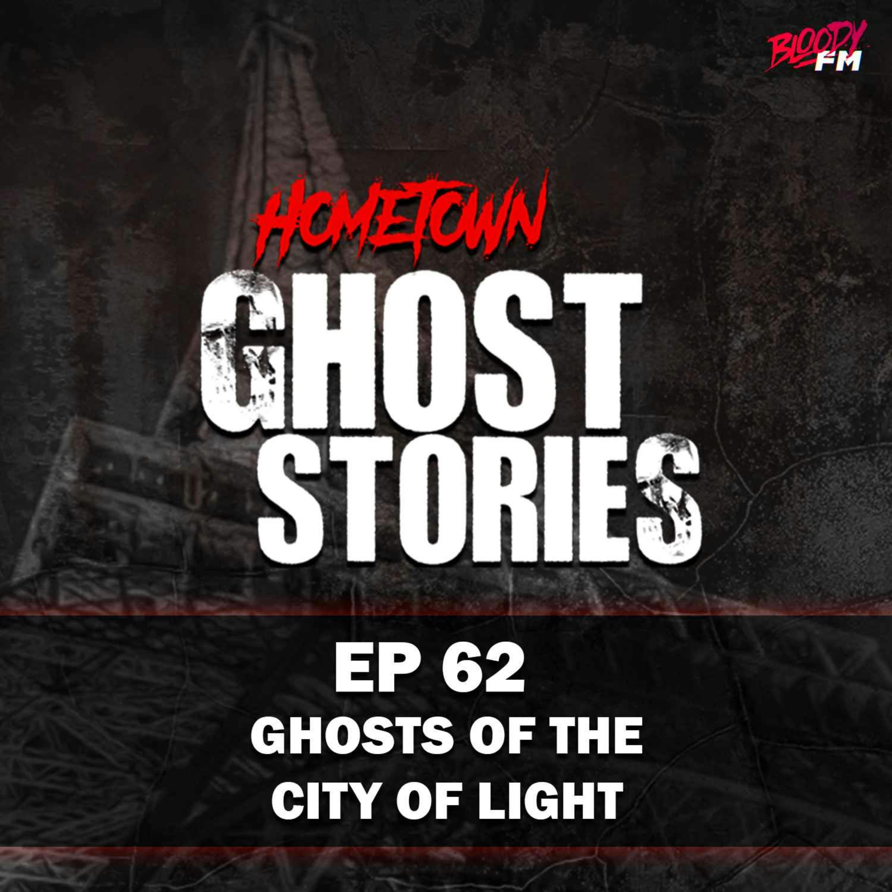EP 62 - Ghosts of the City of Light | Paris, France