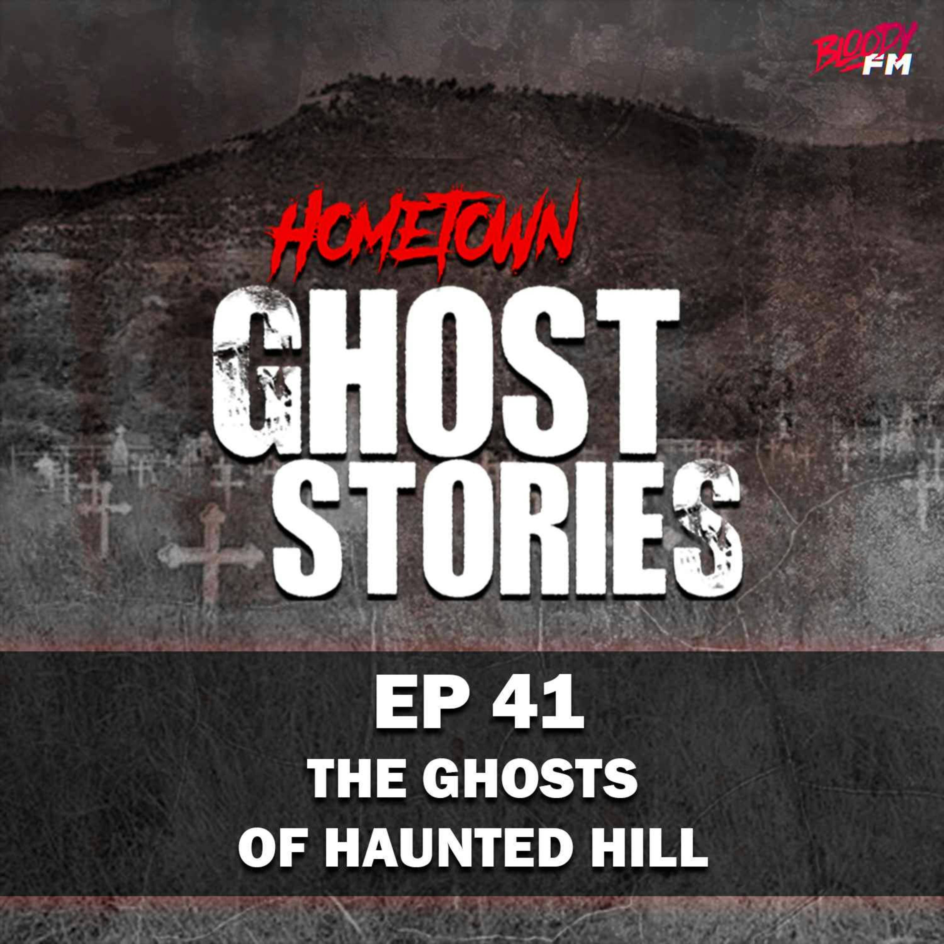 EP 41 - The Ghosts of Haunted Hill | Albuquerque, NM