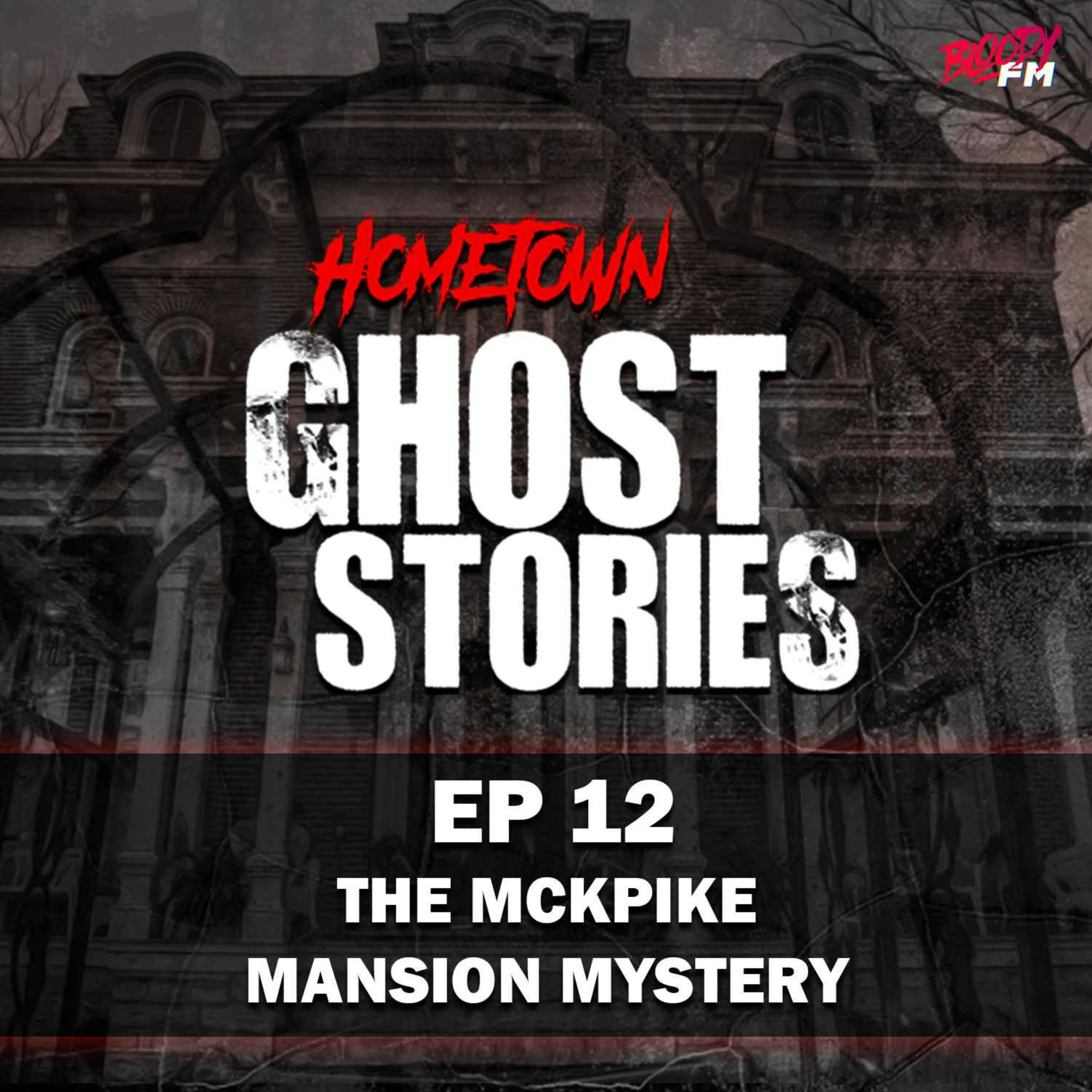 EP 12 - The McPike Mansion Mystery | Alton, IL (Part 1)