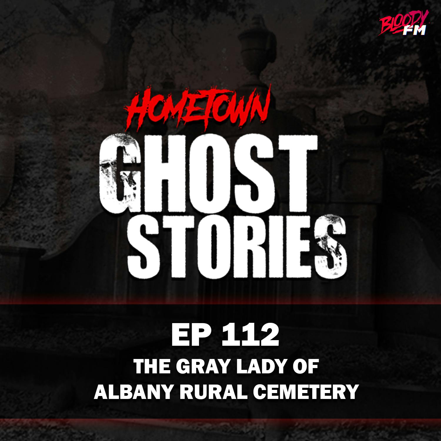 EP 112 - The Gray Lady of Albany Rural Cemetery | Albany, NY