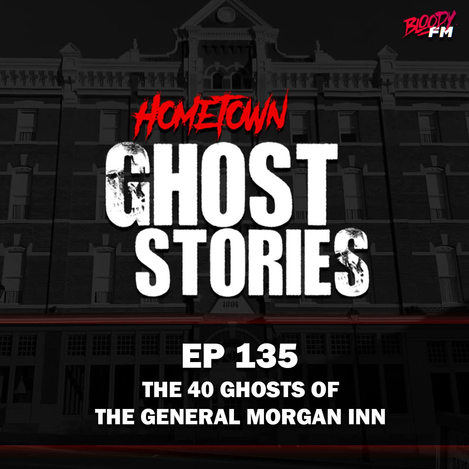 EP 135 - The 40 Ghosts of the General Morgan Inn | Greeneville, TN
