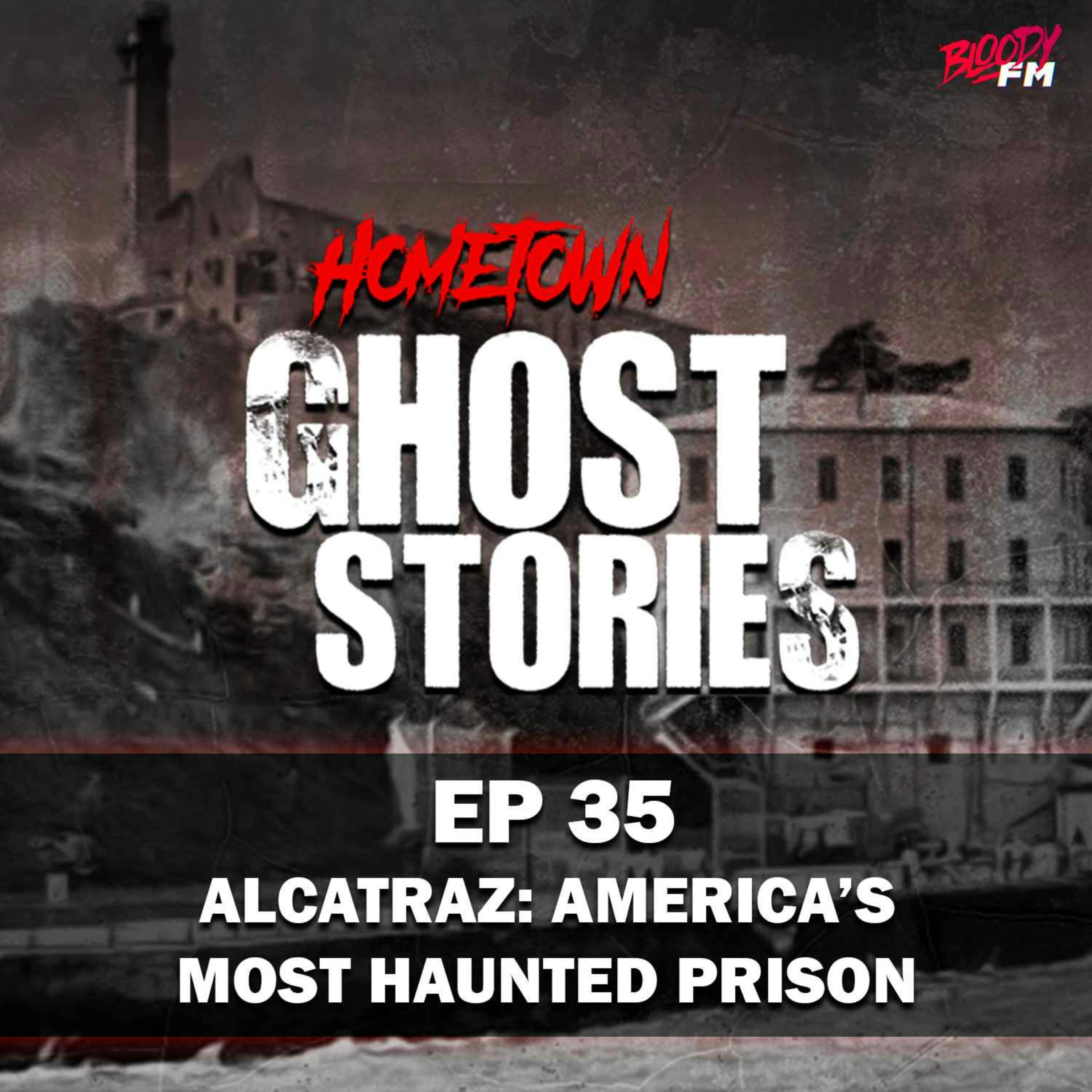 EP 35 - Alcatraz: America's Most Haunted Prison | San Francisco, CA