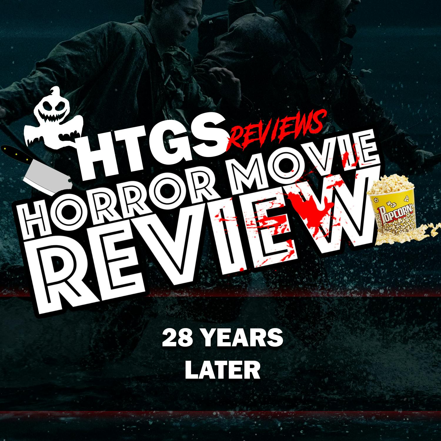Horror Movie Review!  28 Years Later (2025)