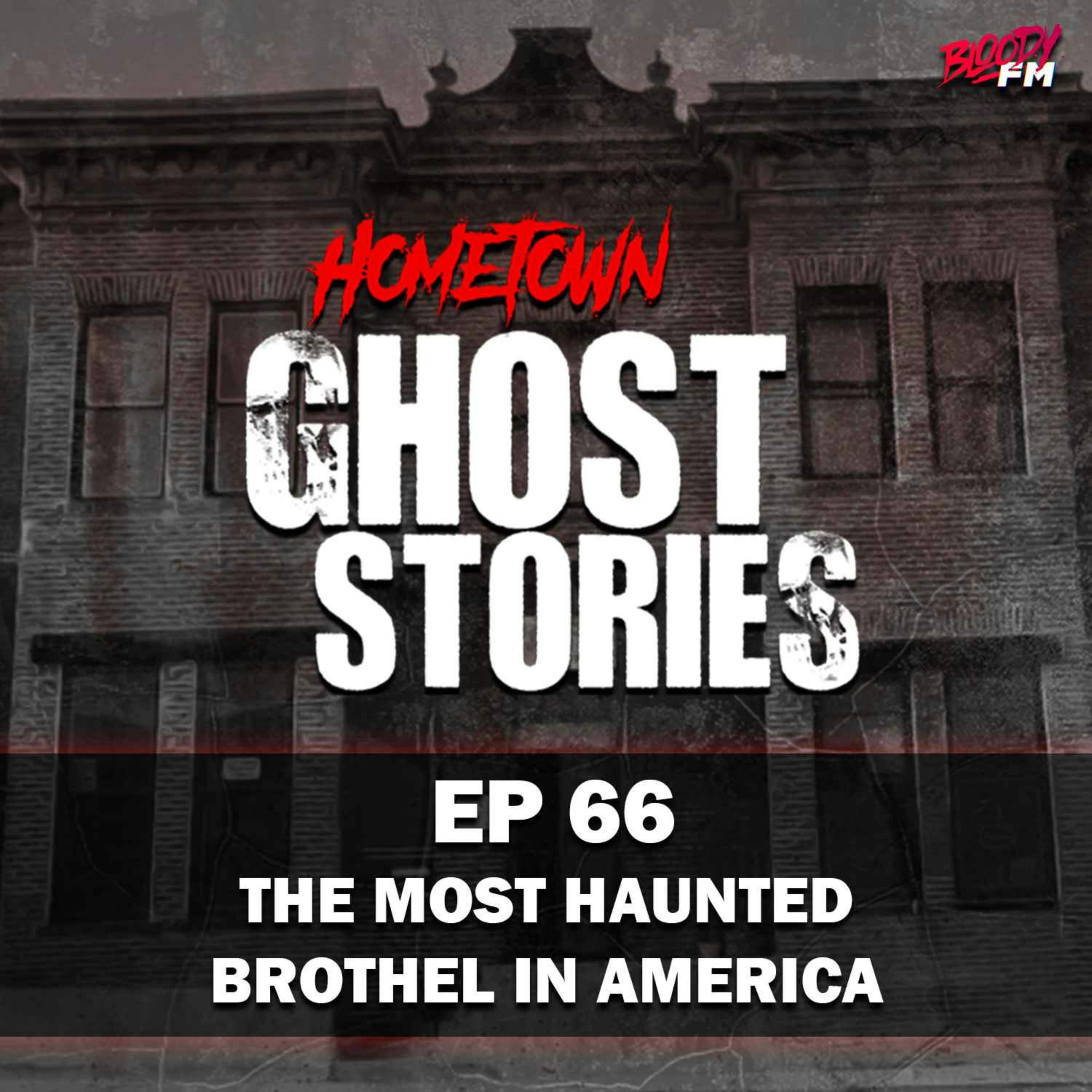 EP 66 - The Most Haunted Brothel in America | Butte, MT