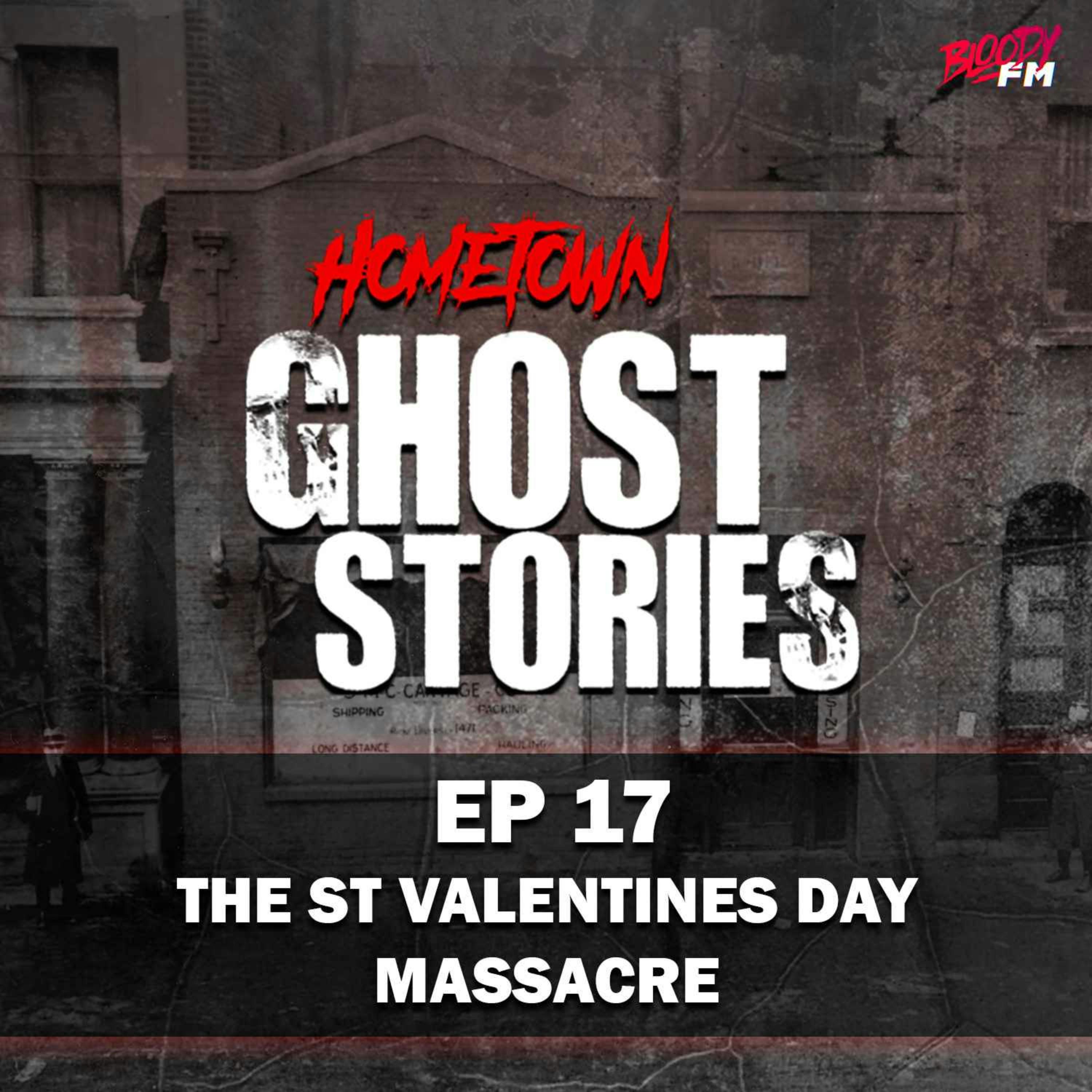EP 17 - The St. Valentines Day Massacre & The Iroquois Theatre Fire | Chicago, IL