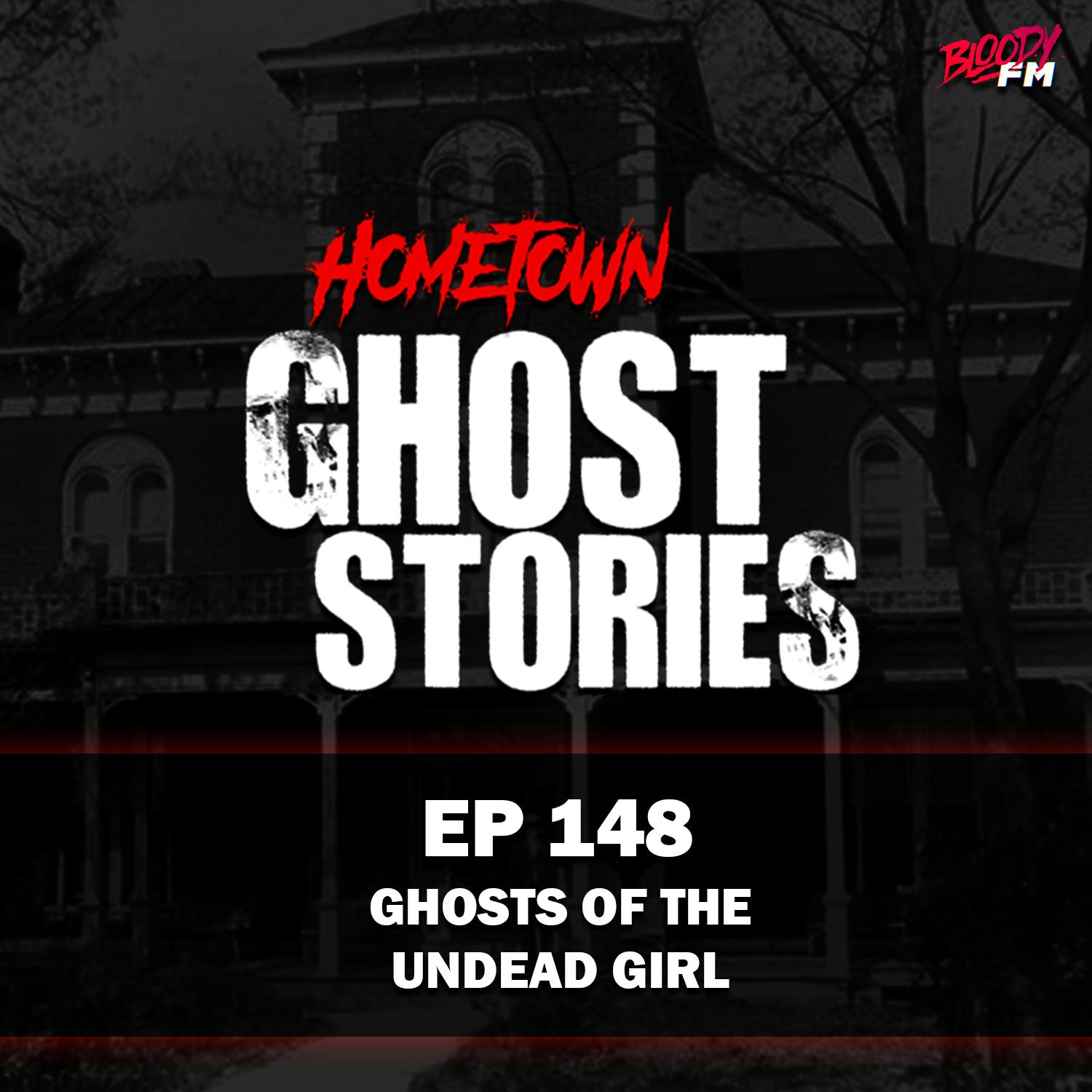 EP 148 - Ghost of the Undead Girl | Bentonville, AR (ft. Brent Thomas)