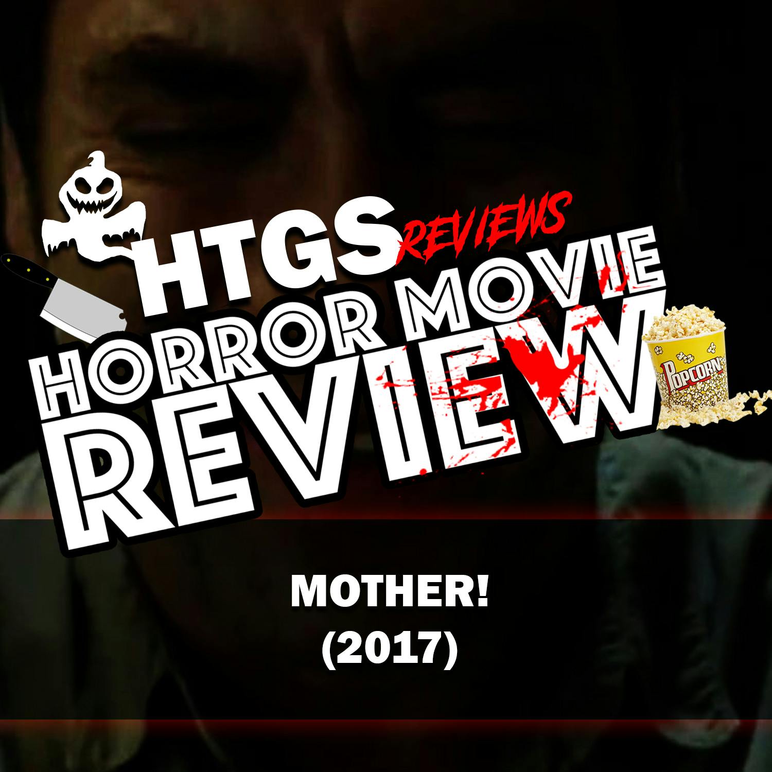 Horror Movie Review!  Mother!
