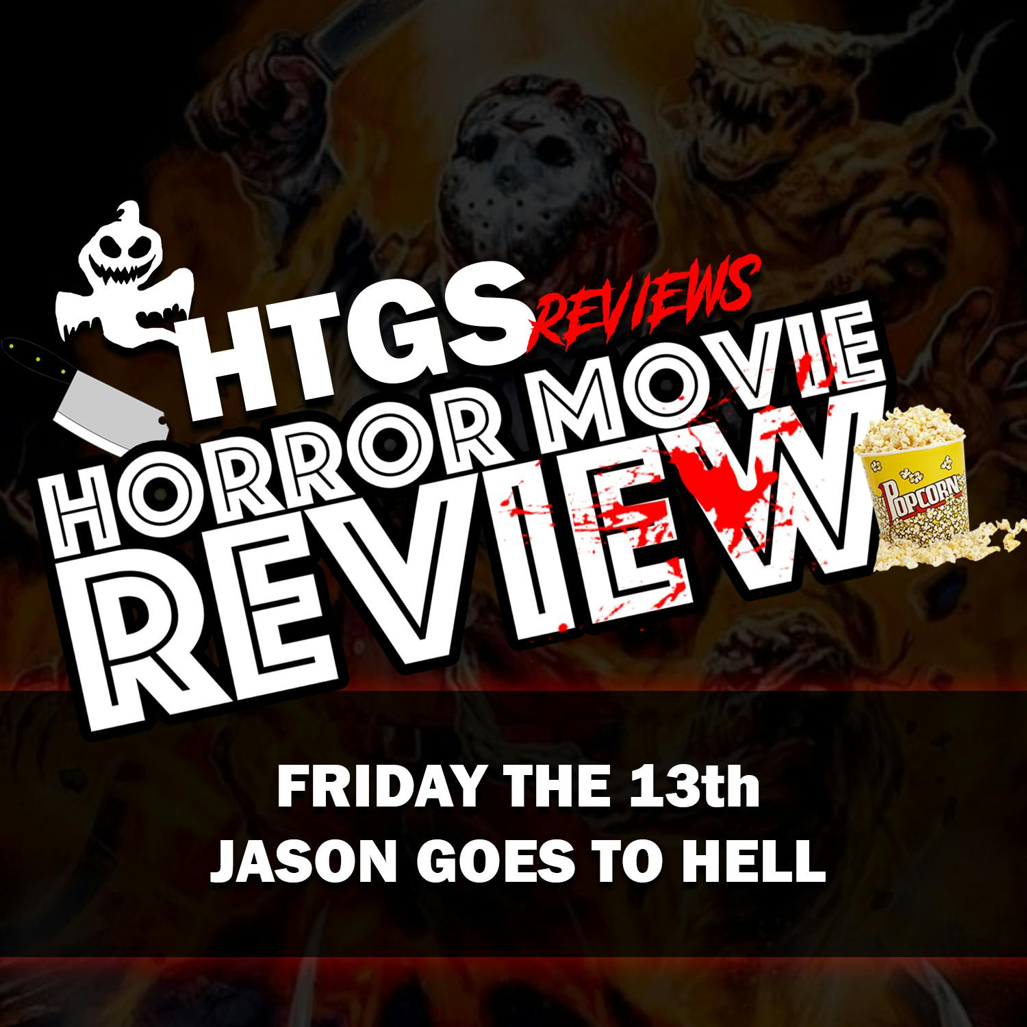 Horror Movie Review!  Friday the 13th - Jason Goes to Hell
