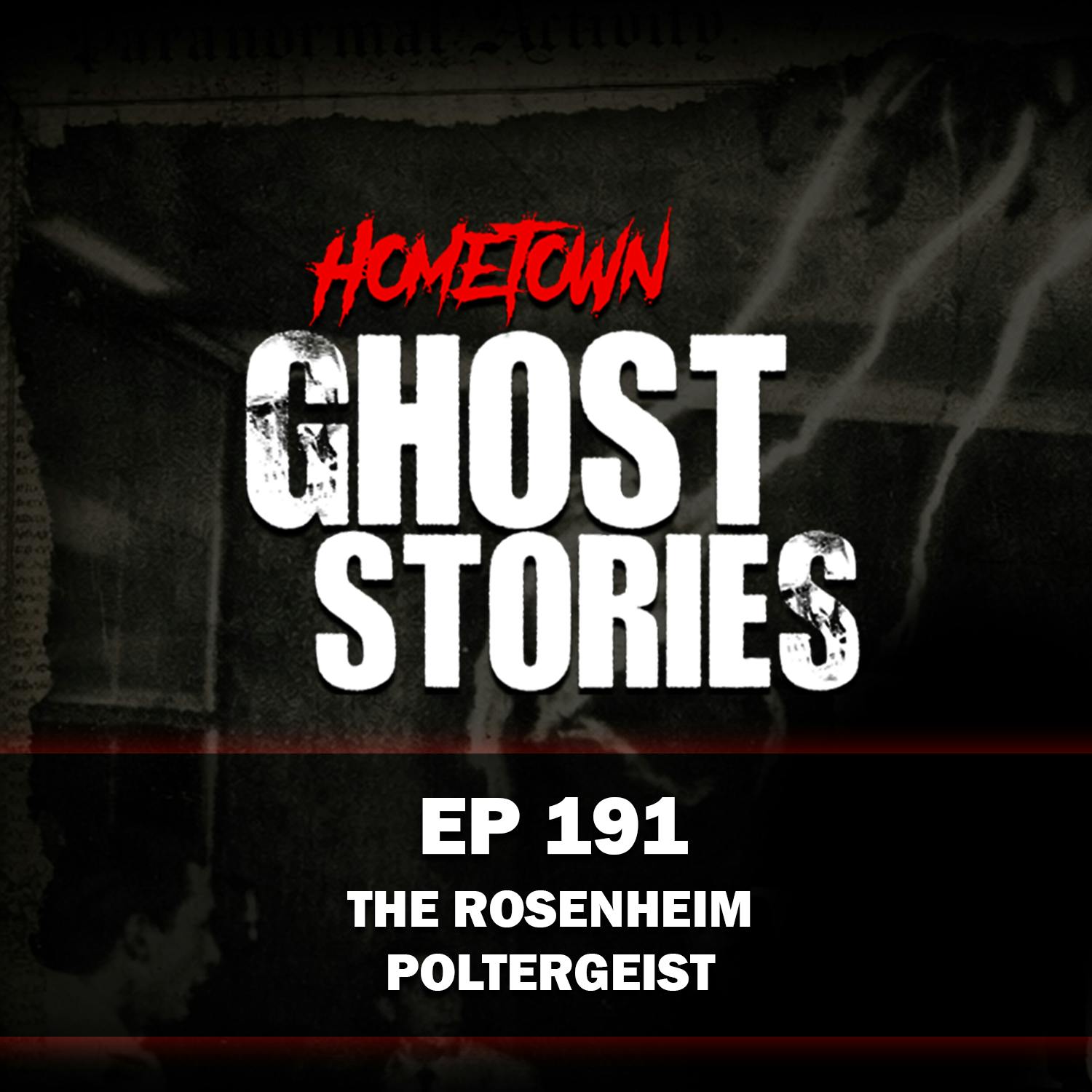 EP 191 - The Rosenheim Poltergeist | Rosenheim, Germany