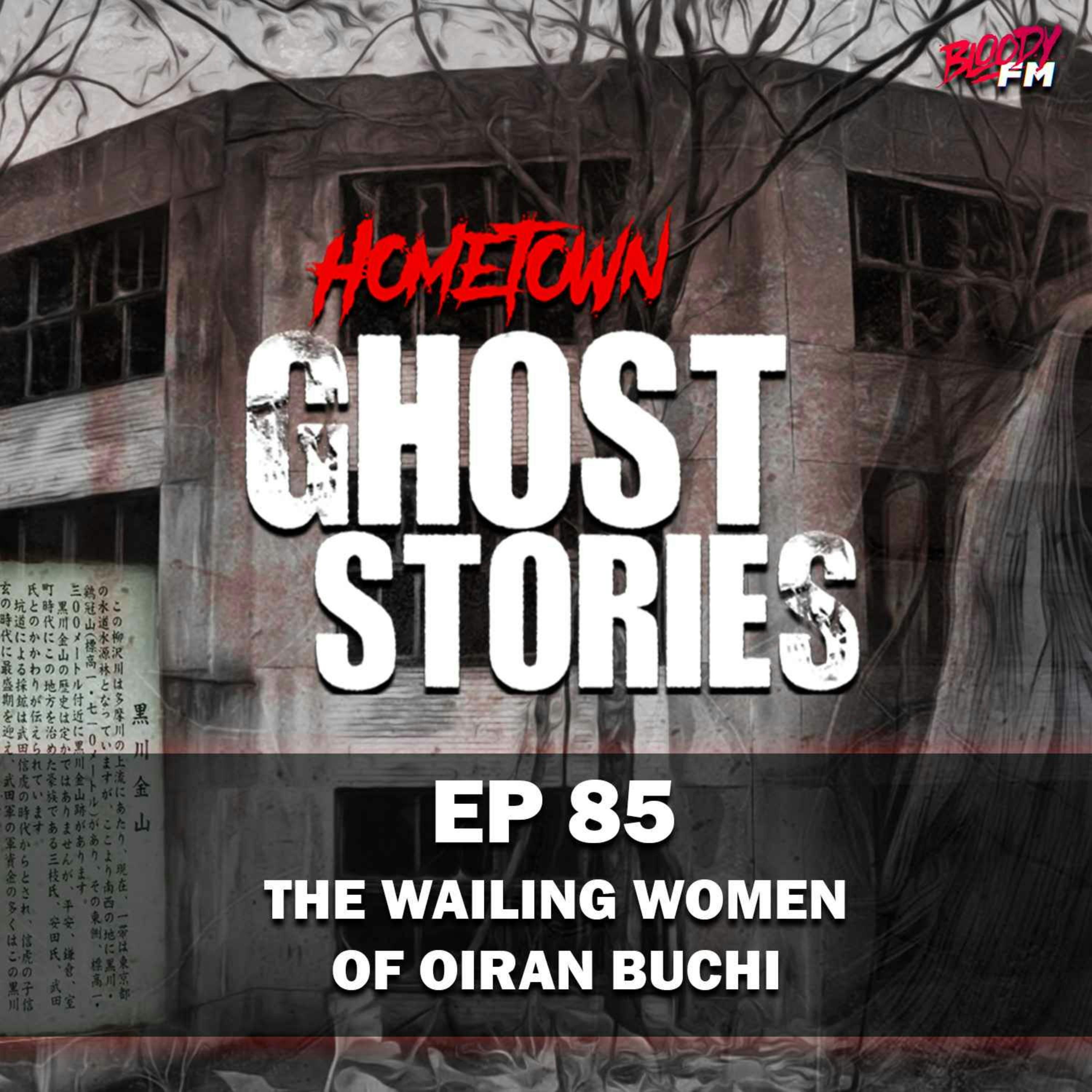 EP 85 - The Wailing Women of Oiran Buchi | Japan