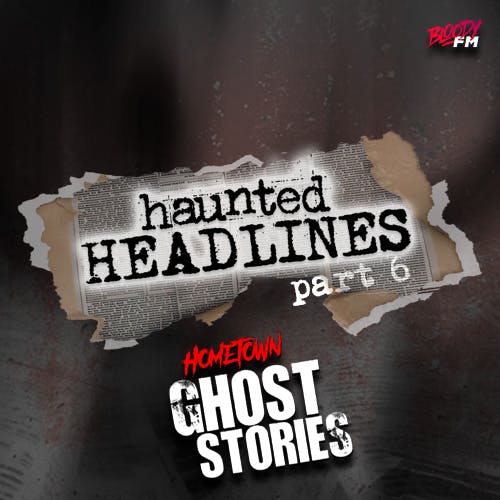 Haunted Headlines:  Haunted Lumber Camp, Ghosts of Columbia University and more!