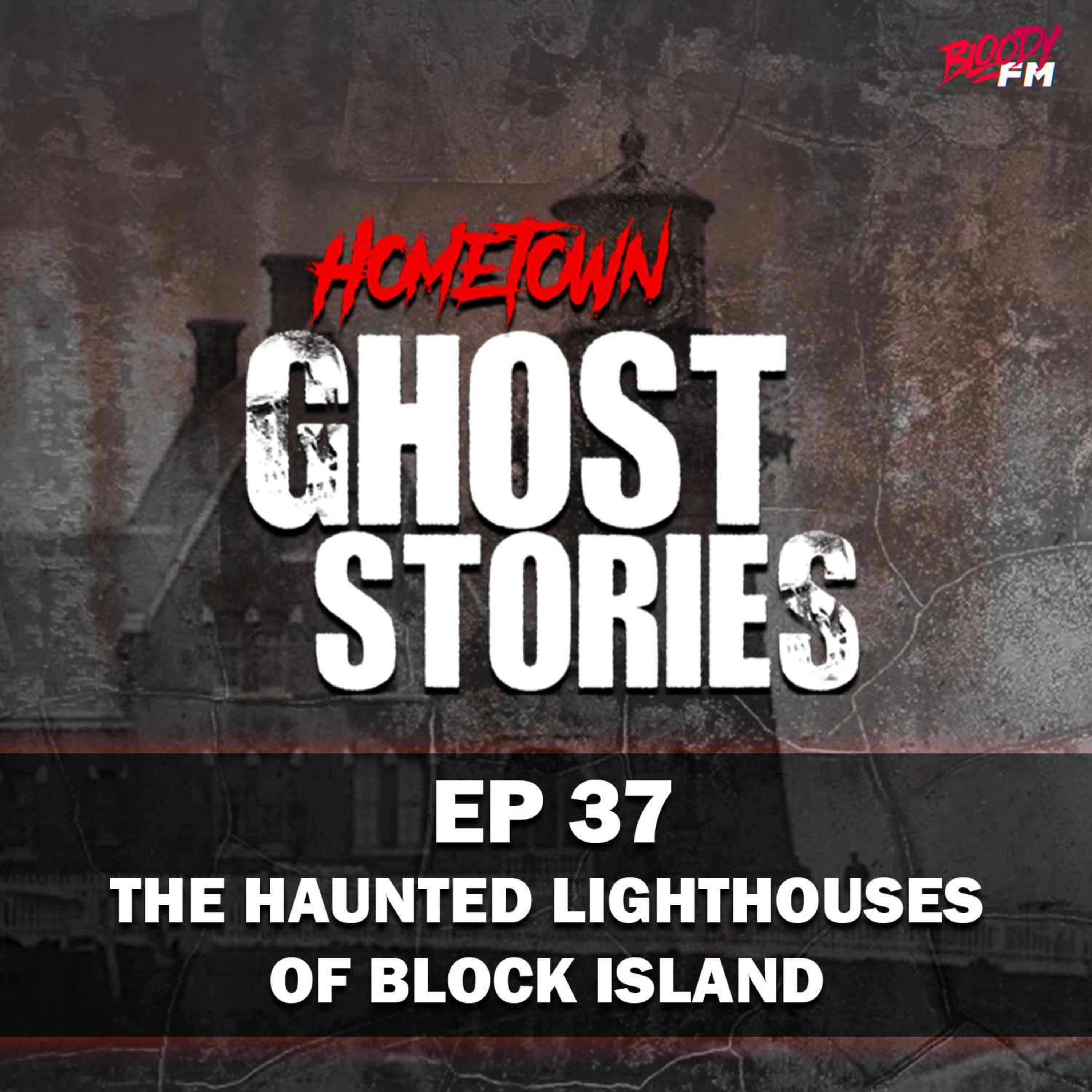EP 37 - The Haunted Lighthouses of Block Island | Block Island, RI