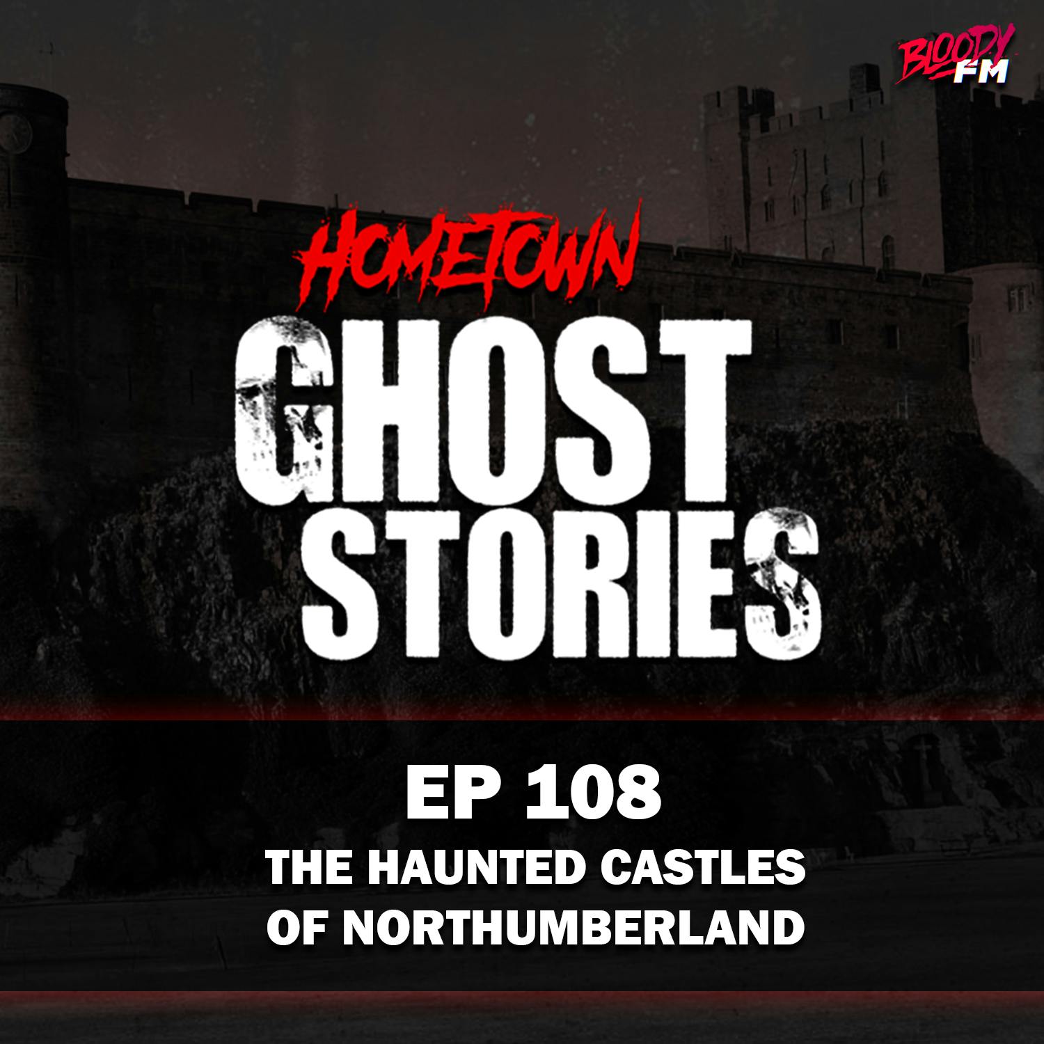 EP 108 - The Haunted Castles of Northumbria | England