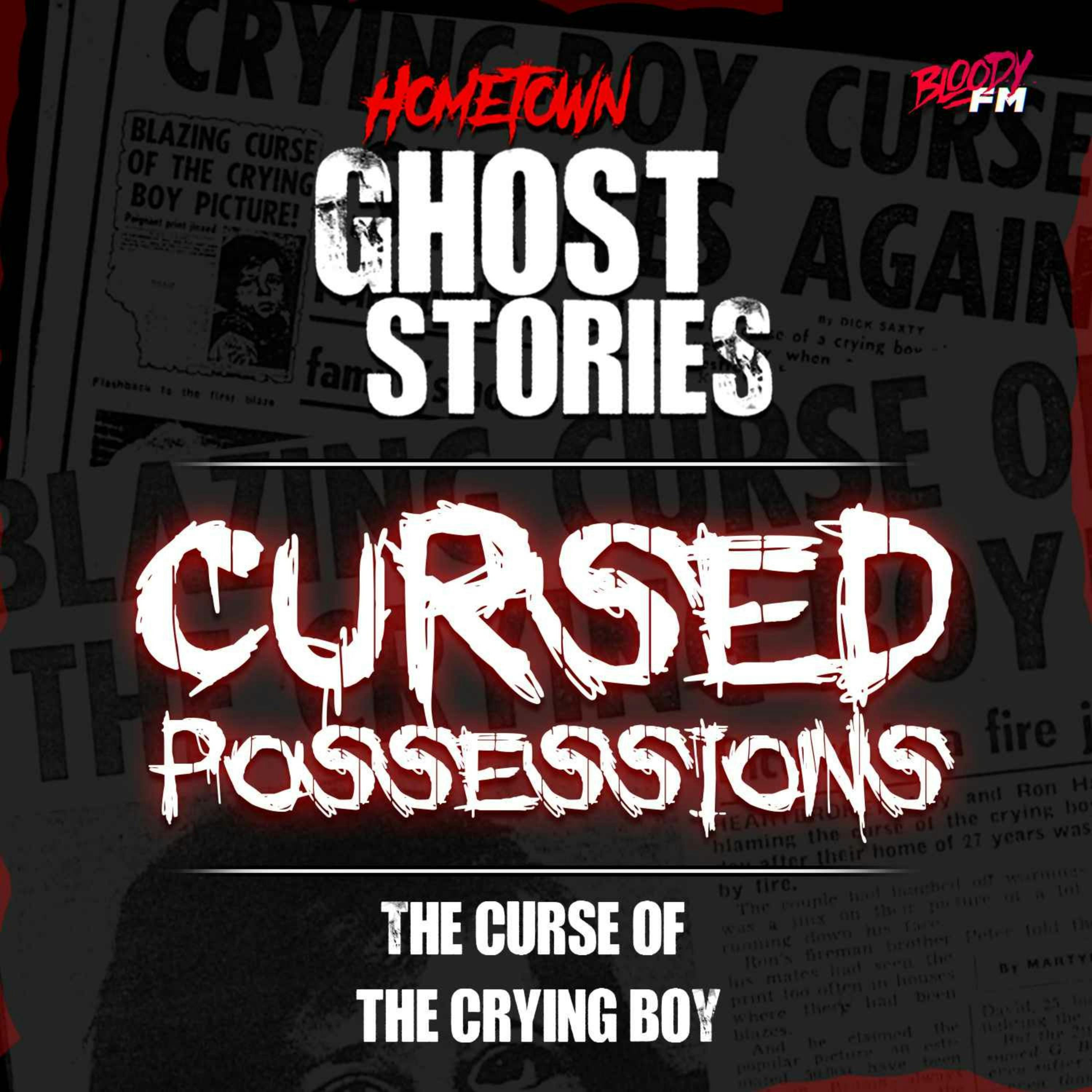 Cursed Possessions: The Curse of the Crying Boy