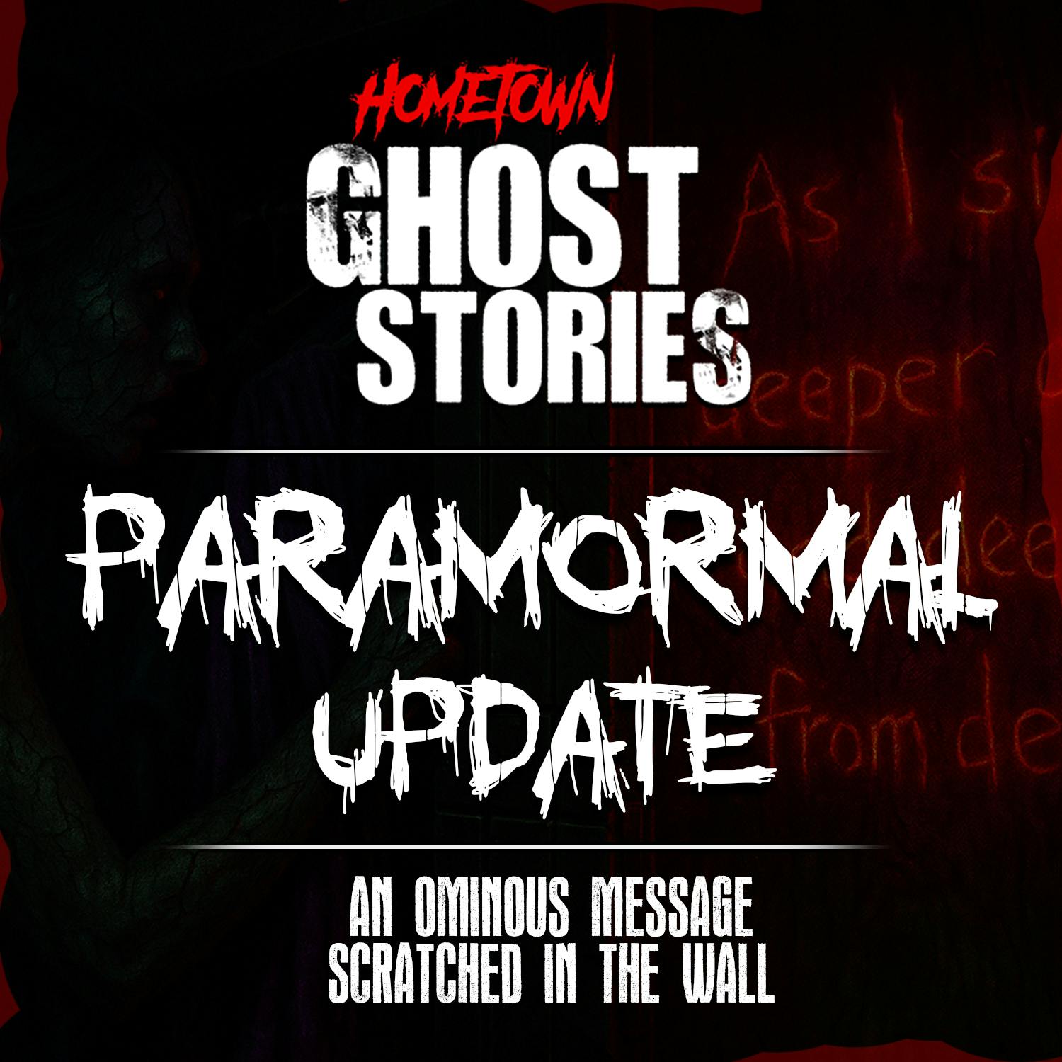 An Ominous Message Scratched in the Wall | Paranormal Update