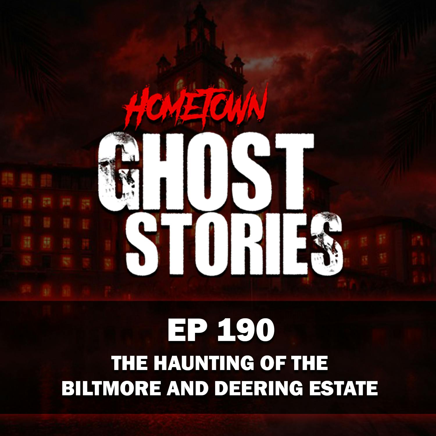 EP 190 - The Haunting of the Biltmore and the Deering Estate | Miami, FL