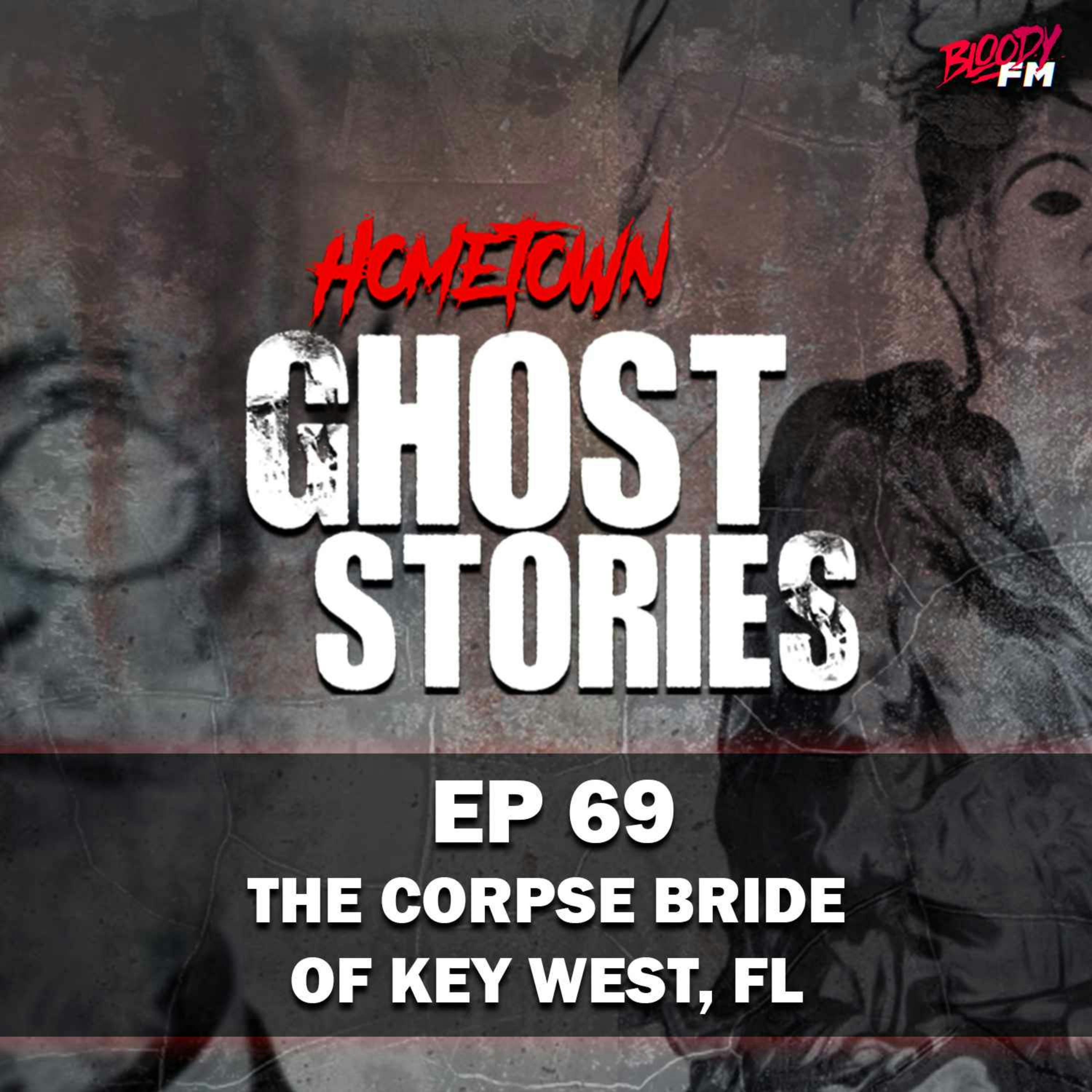 EP 69 - The Corpse Bride of Key West | Key West, FL