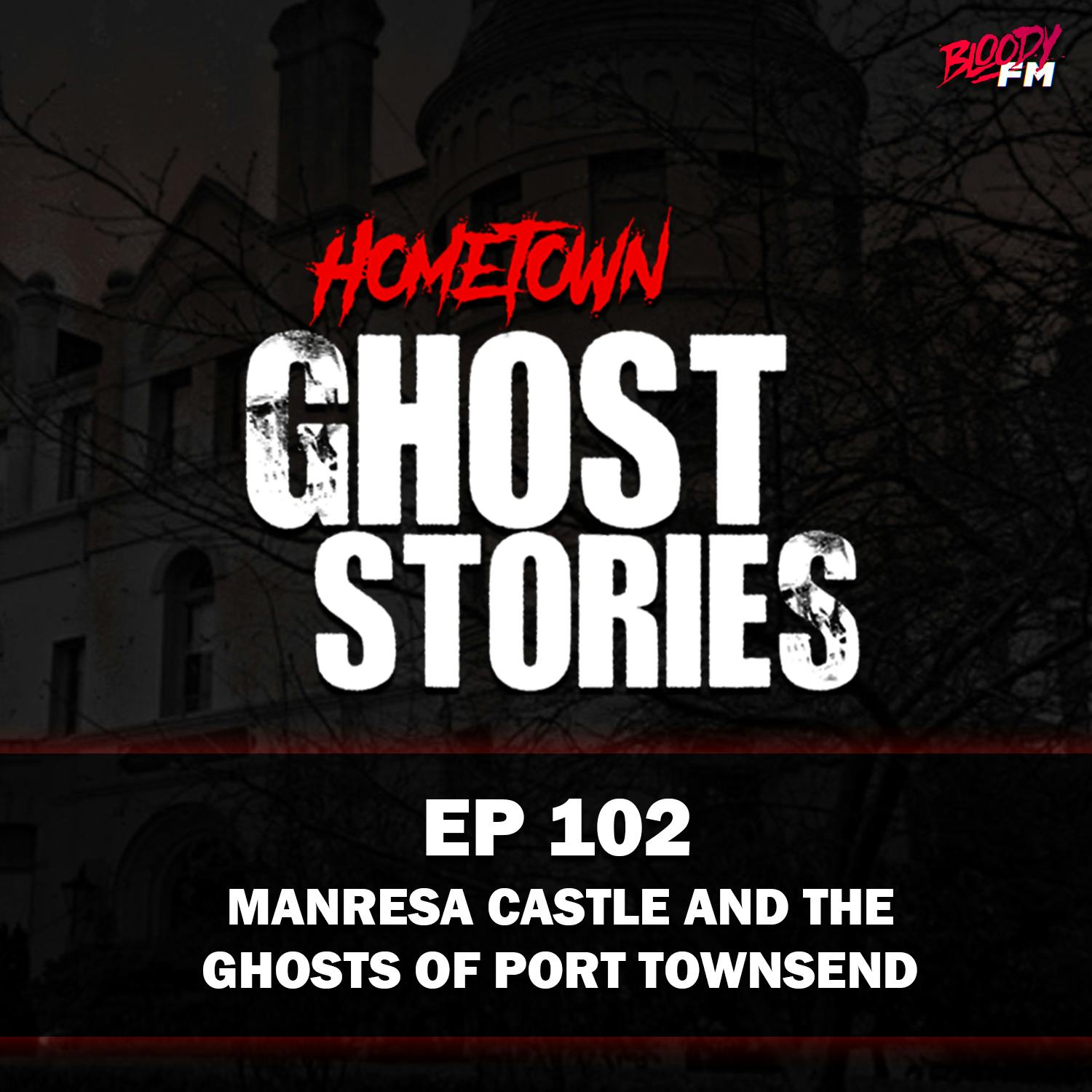 EP 102 - Manresa Castle and the Ghosts of the Palace Hotel | Port Townsend, WA