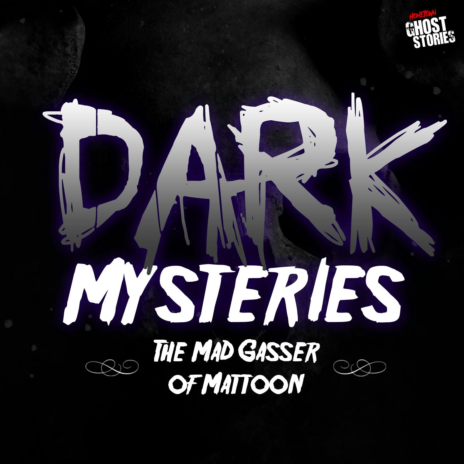Dark Mysteries - The Mad Gasser of Mattoon