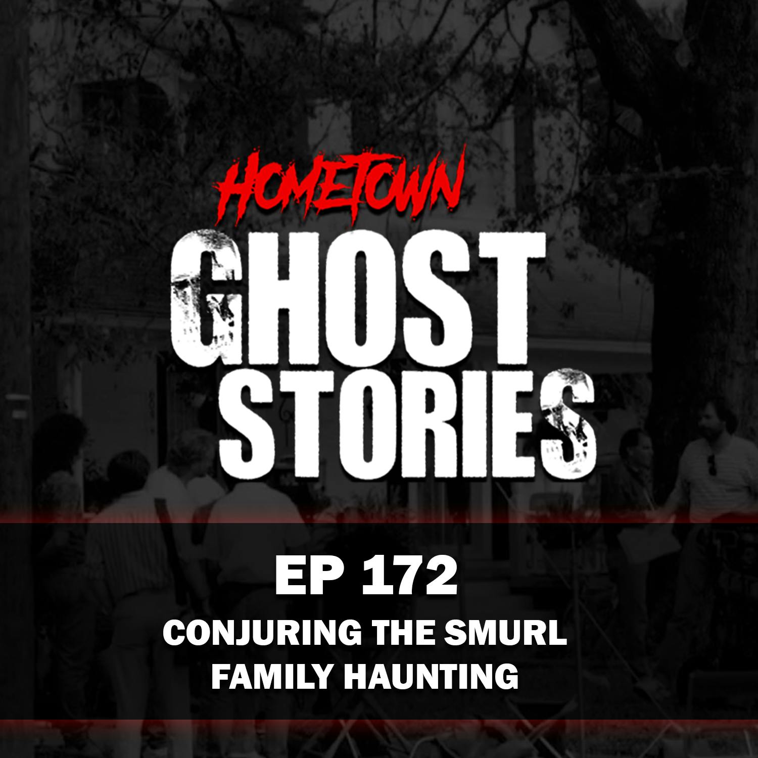 EP 172 - Conjuring The Smurl Family Haunting | West Pittston, PA