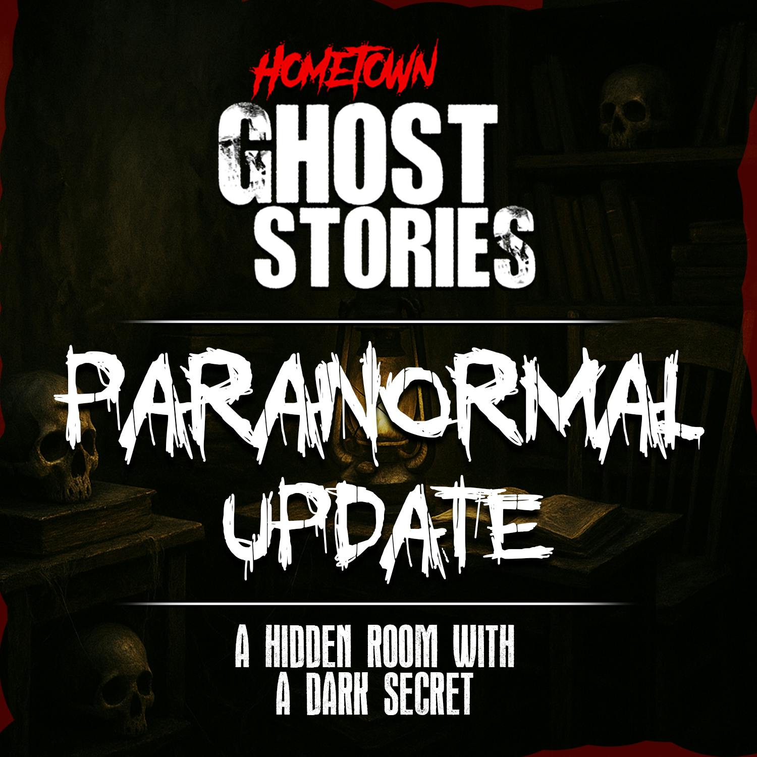 A Hidden Room With a Dark Secret | Paranormal Update