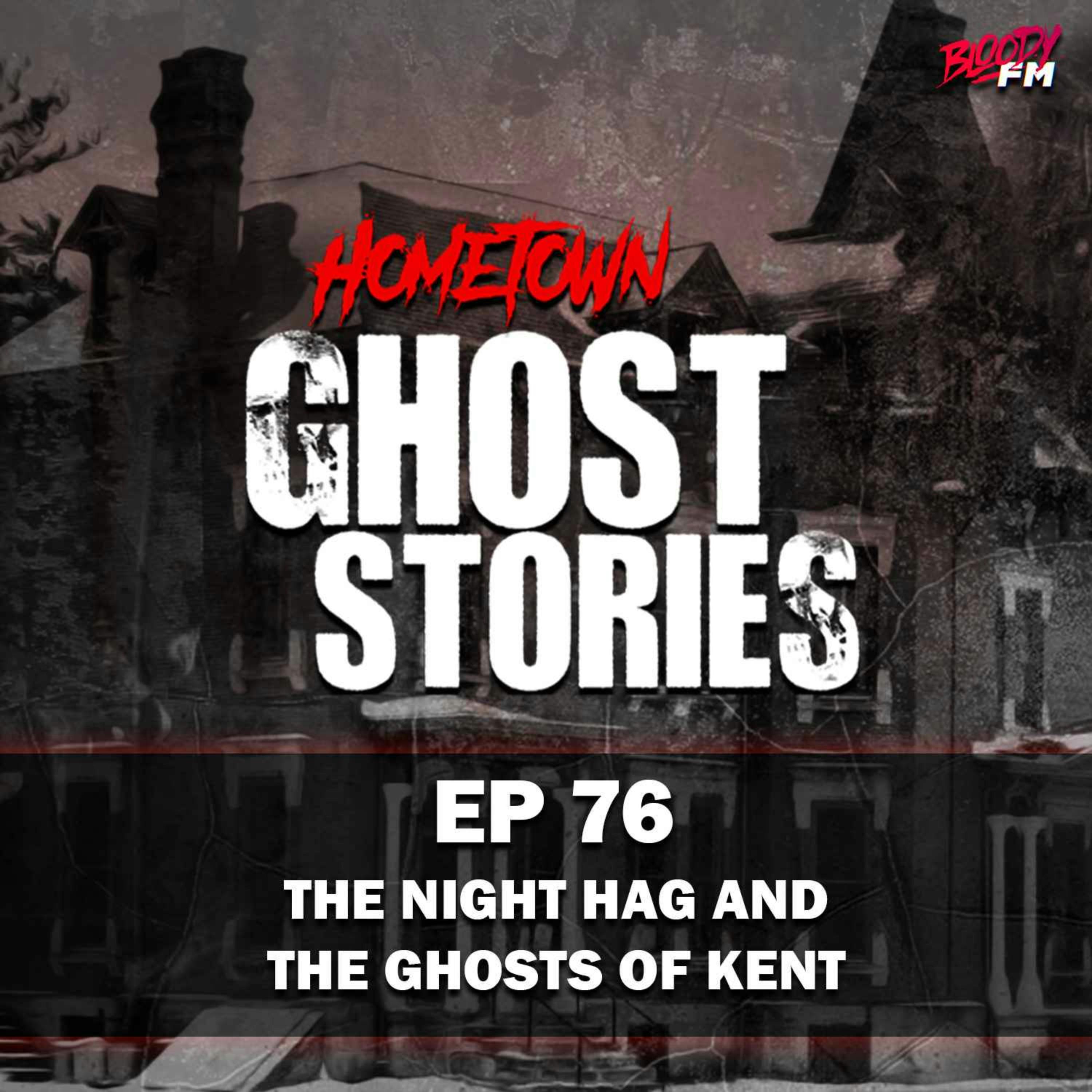 EP 76 - The Night Hag and the Ghosts of Kent | Kent, OH