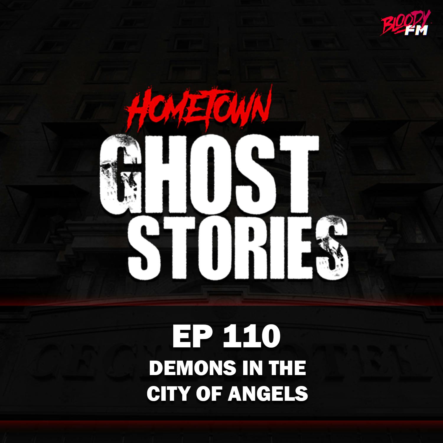 EP 110 - Demons in the City of Angels | Los Angeles, CA