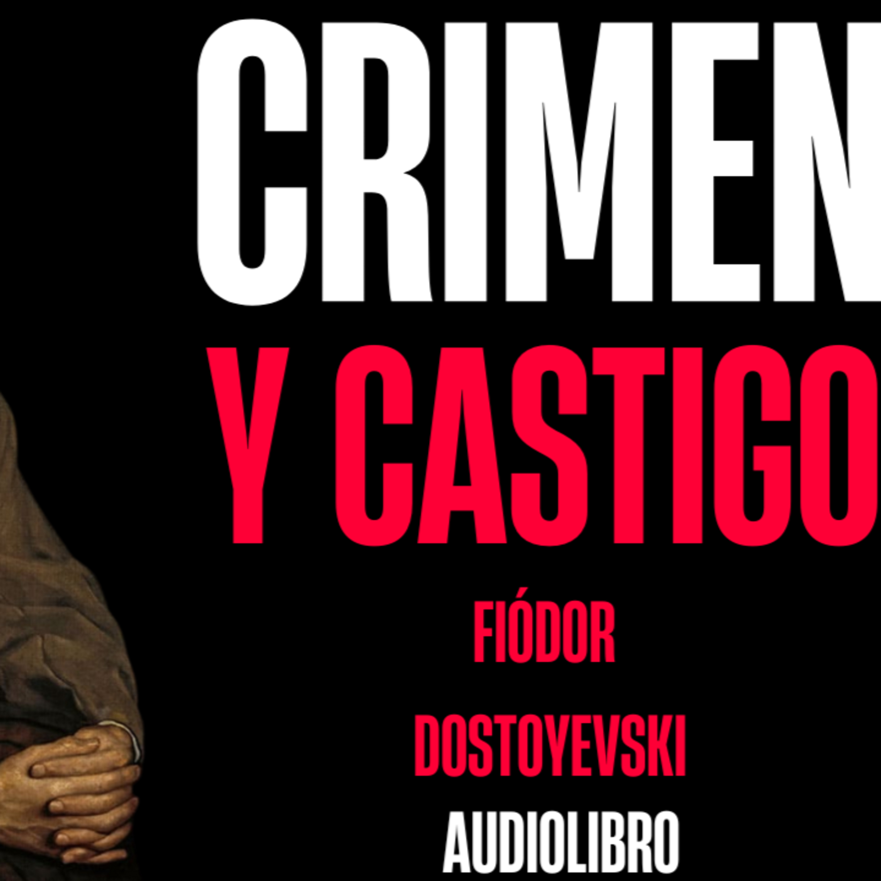 #2 🔨CRIMEN Y CASTIGO - FIÓDOR DOSTOYEVSKI (#AUDIOLIBRO COMPLETO EN ESPAÑOL) episode artwork
