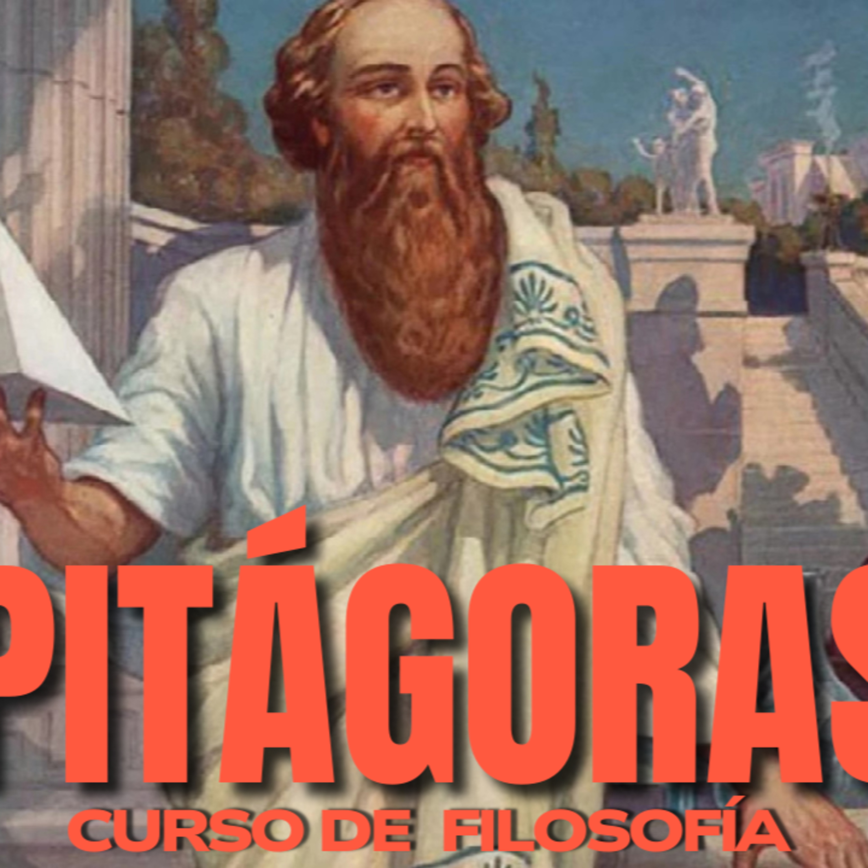 🔢 PITÁGORAS– El NÚMERO COMO ESENCIA DEL COSMOS ✨📐| CLASE 4 (CURSO DE FILOSOFÍA) episode artwork
