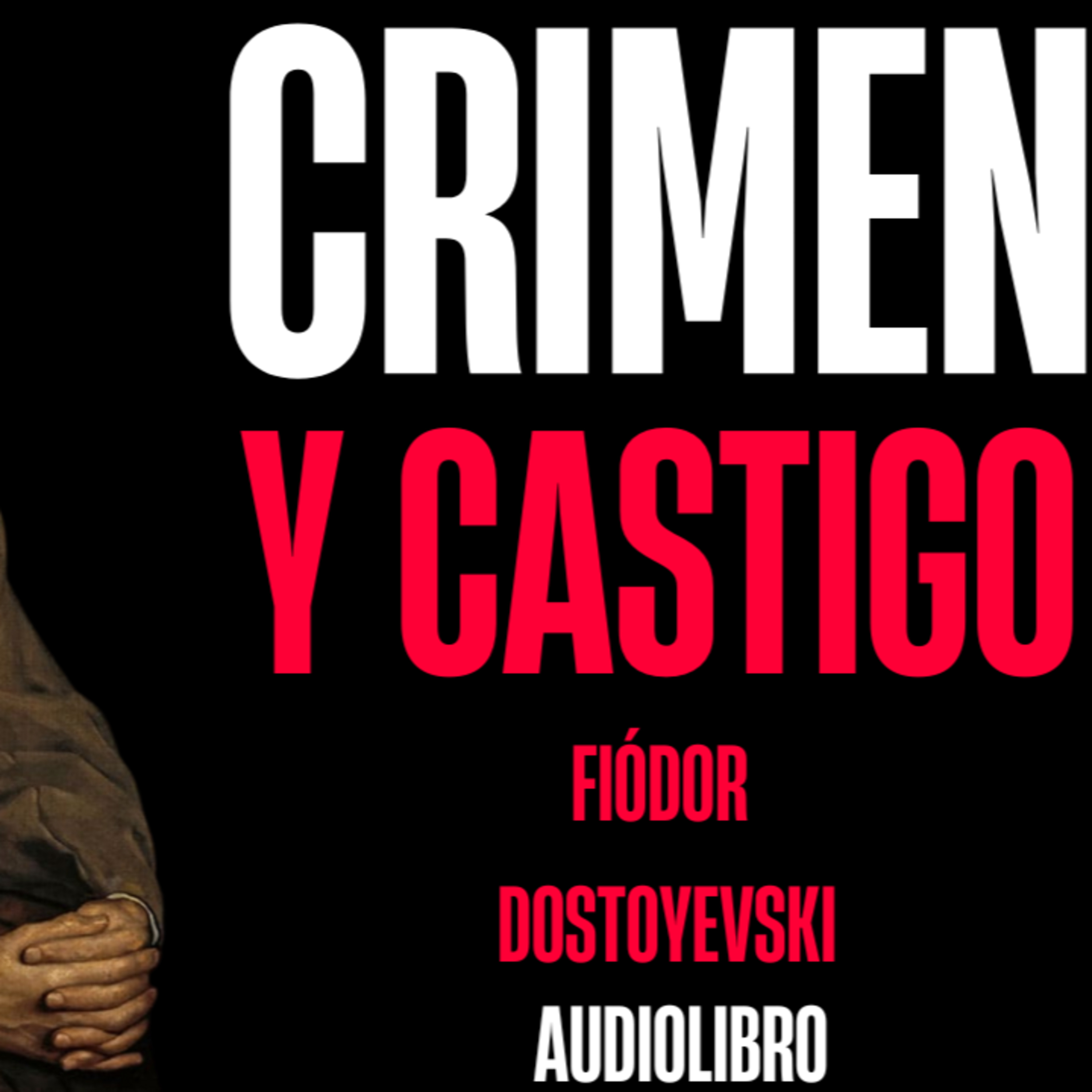 #3 🔨CRIMEN Y CASTIGO - FIÓDOR DOSTOYEVSKI (#AUDIOLIBRO COMPLETO EN ESPAÑOL) episode artwork