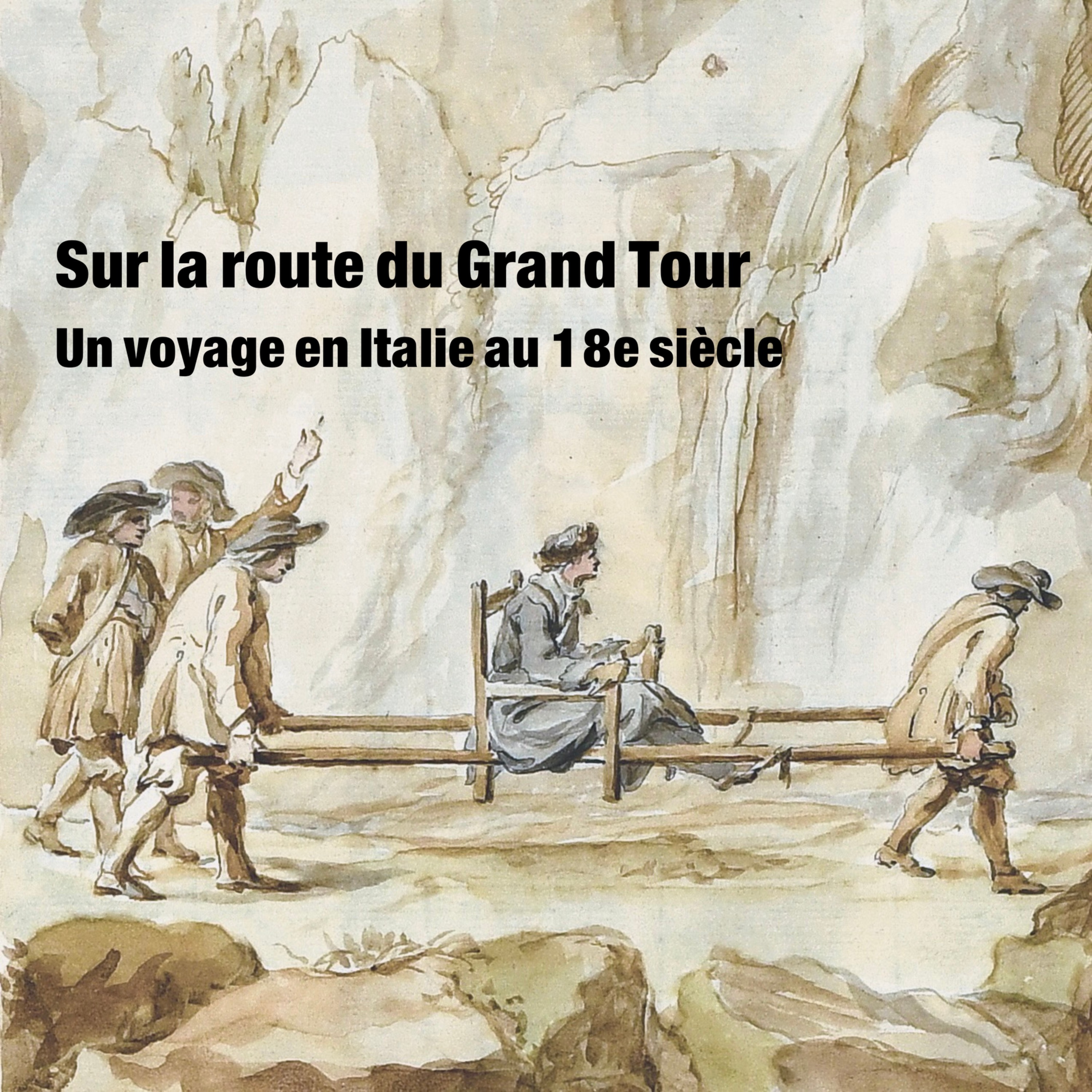 Sur la route du Grand Tour : un voyage en Italie au 18e siècle