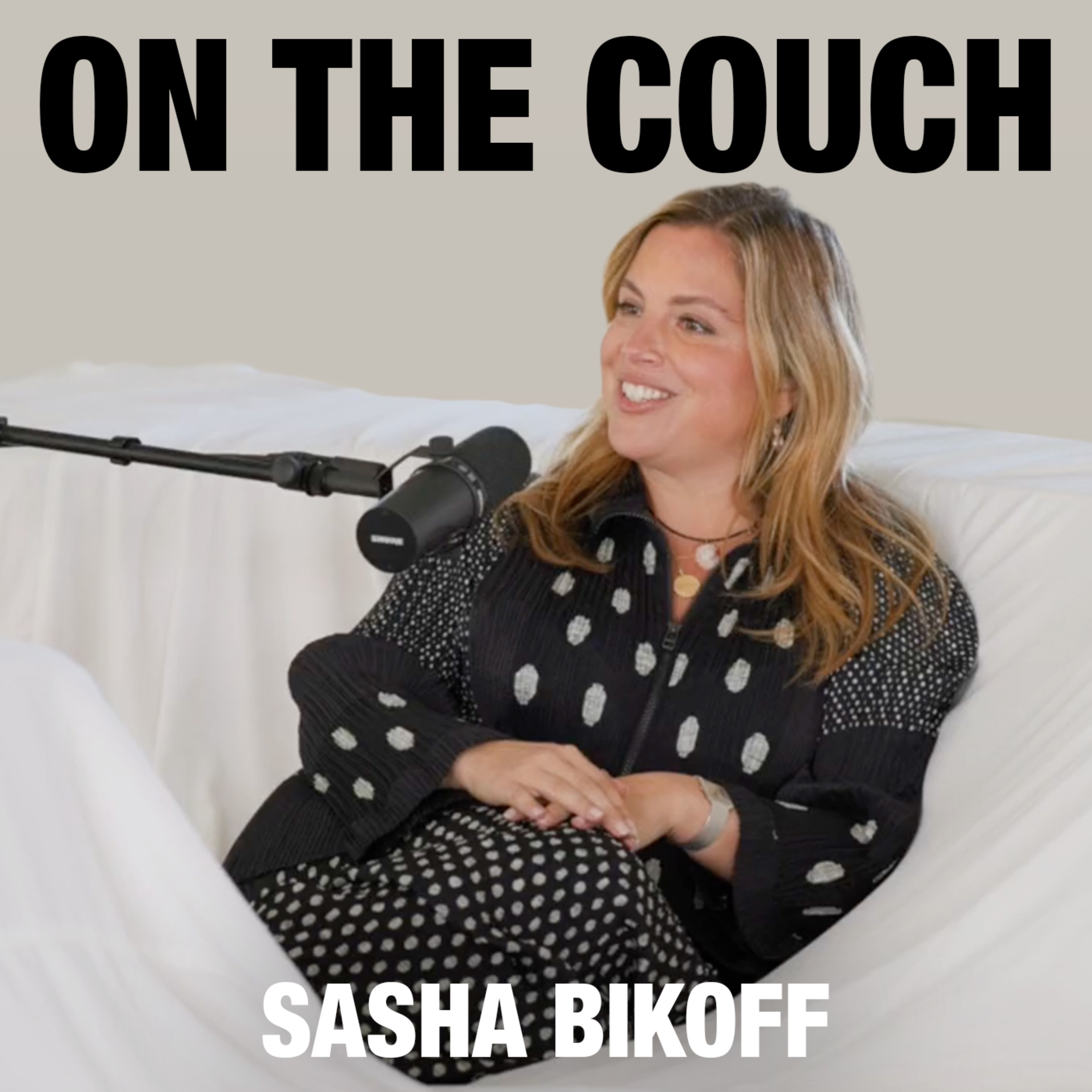 Sasha Bikoff - “If You Can’t Find It, Create It” episode artwork