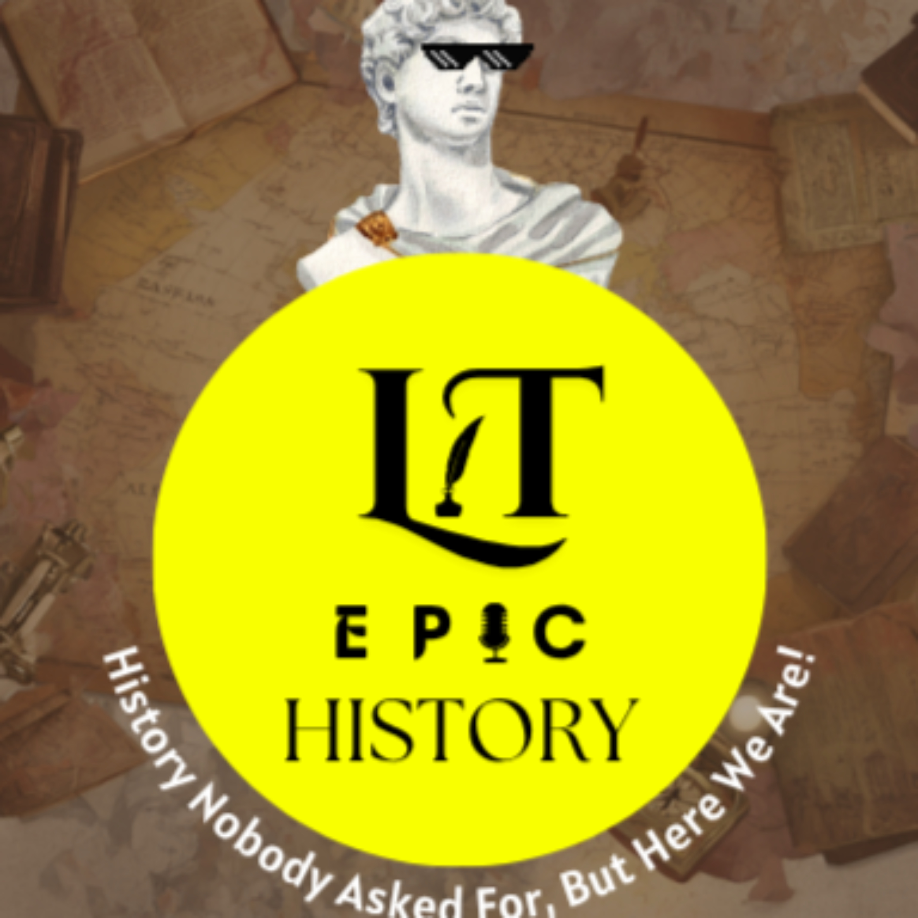 Lit Epic History – History Nobody Asked For, But Here We Are!