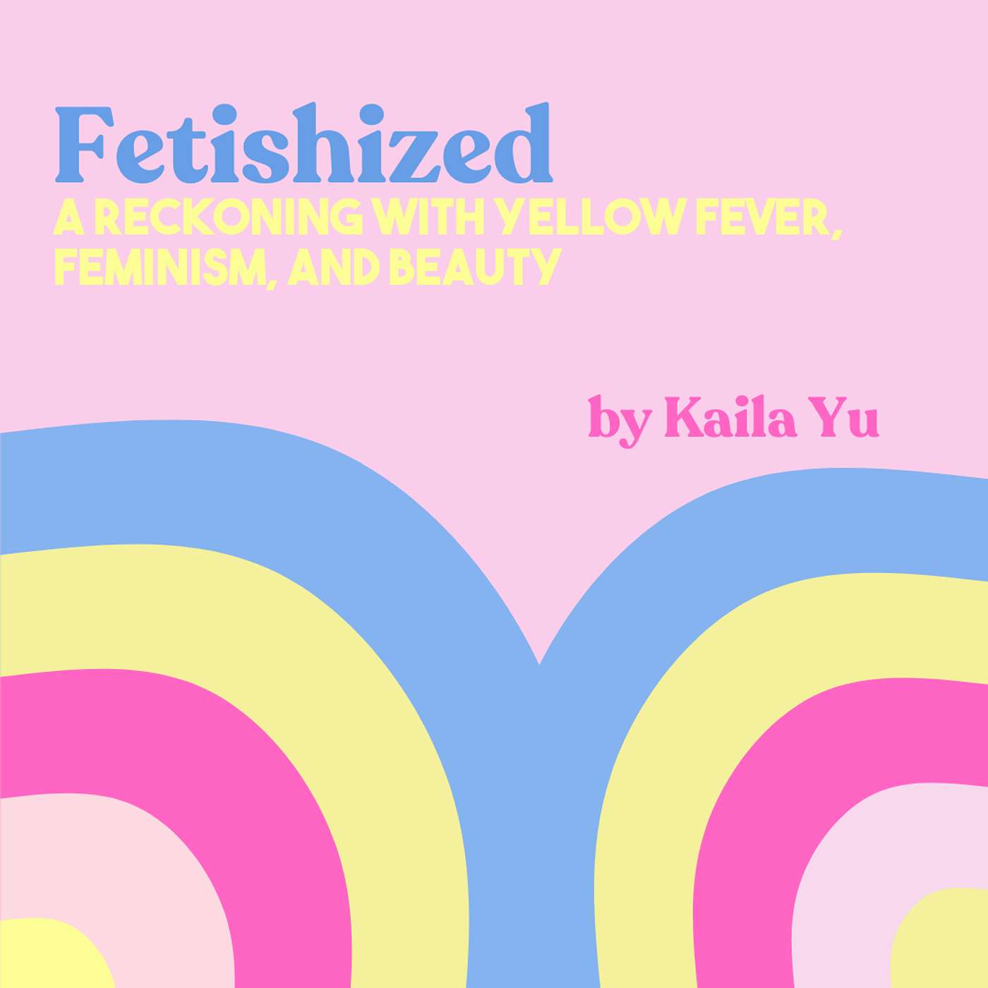 AUTHOR CHAT: Kaila Yu on Her Memoir "Fetishized" episode artwork
