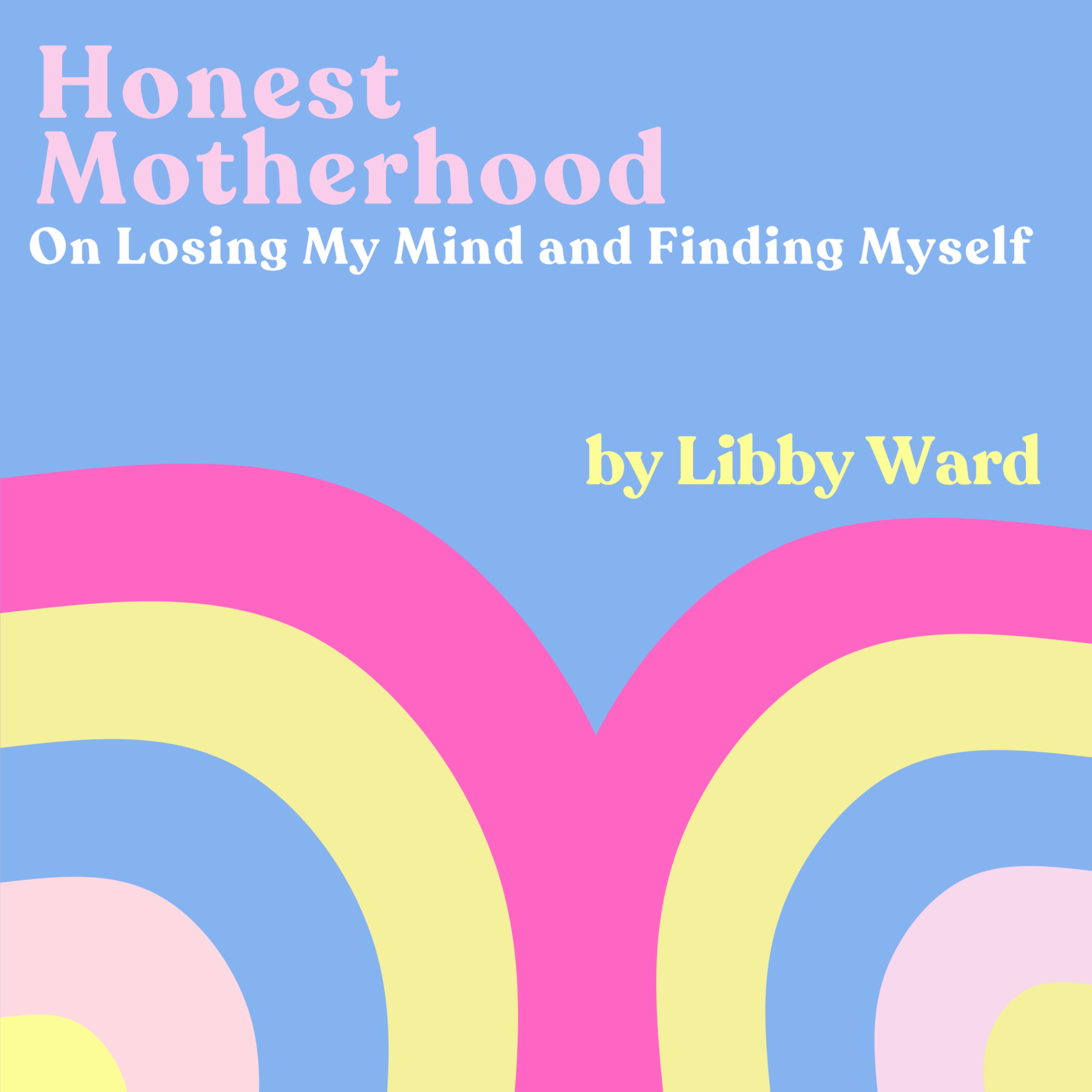 AUTHOR CHAT: Libby Ward's Memoir "Honest Motherhood" episode artwork