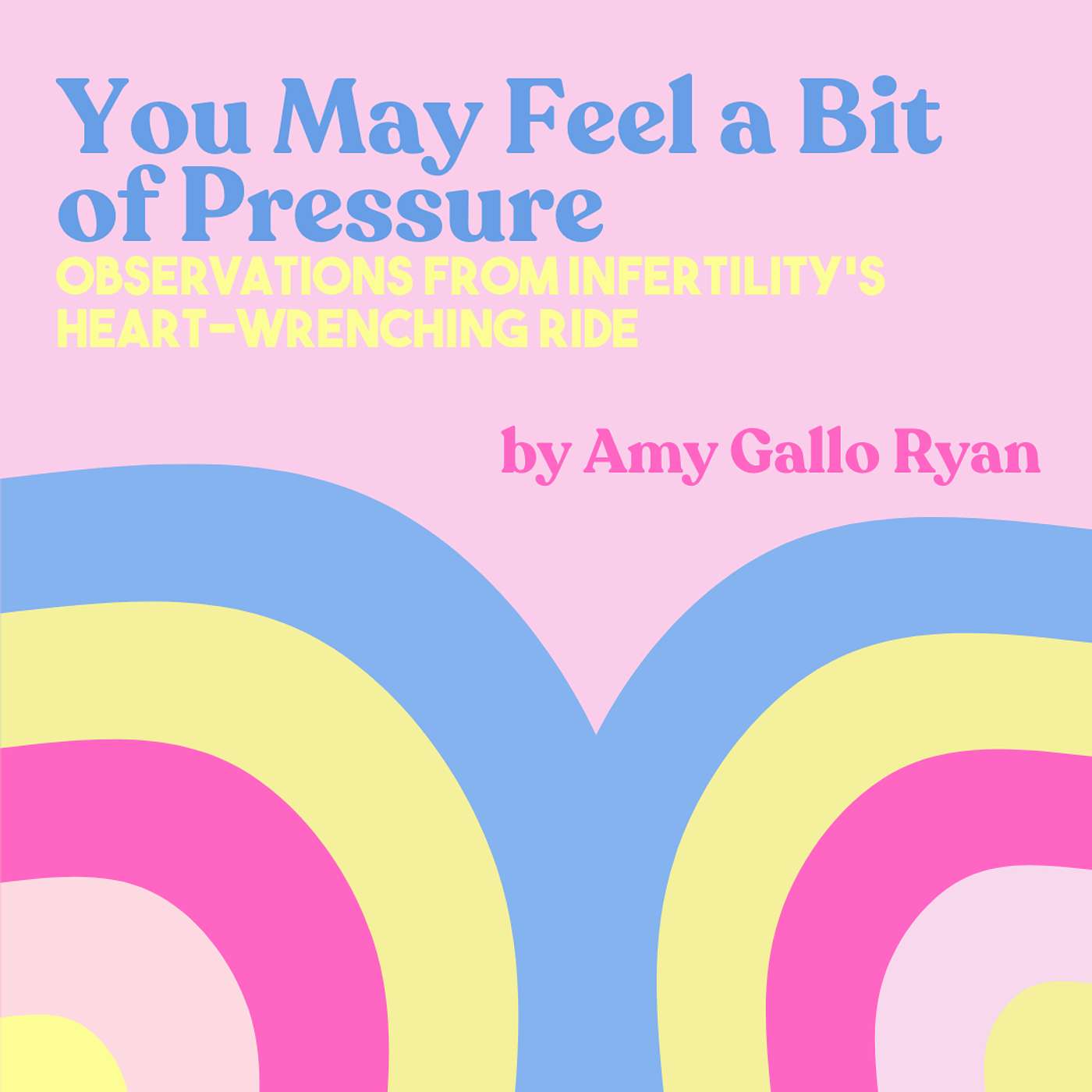AUTHOR CHAT: Amy Gallo Ryan on Her Memoir "You May Feel a Bit of Pressure" episode artwork