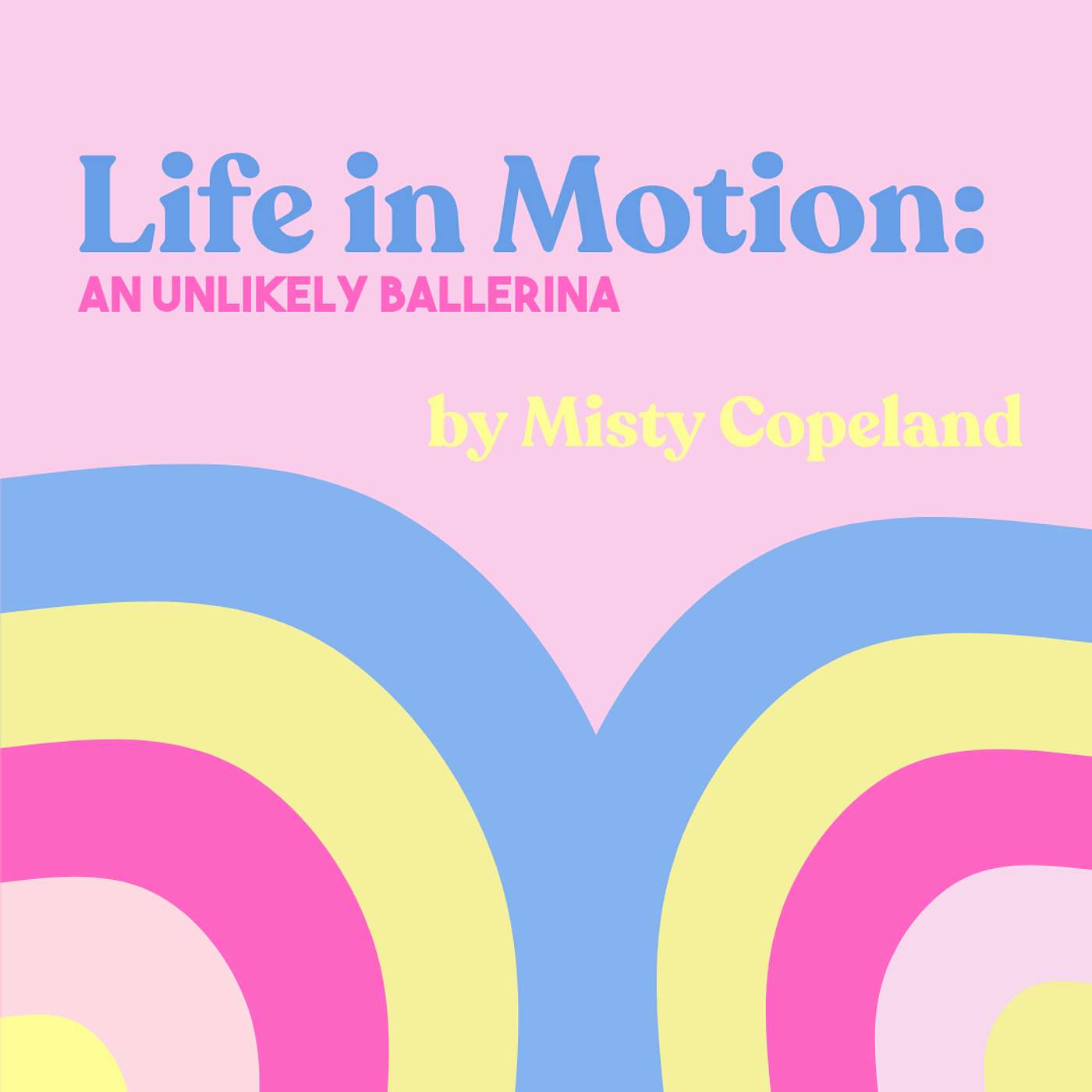Dancing Through Barriers // Misty Copeland's "Life in Motion" episode artwork