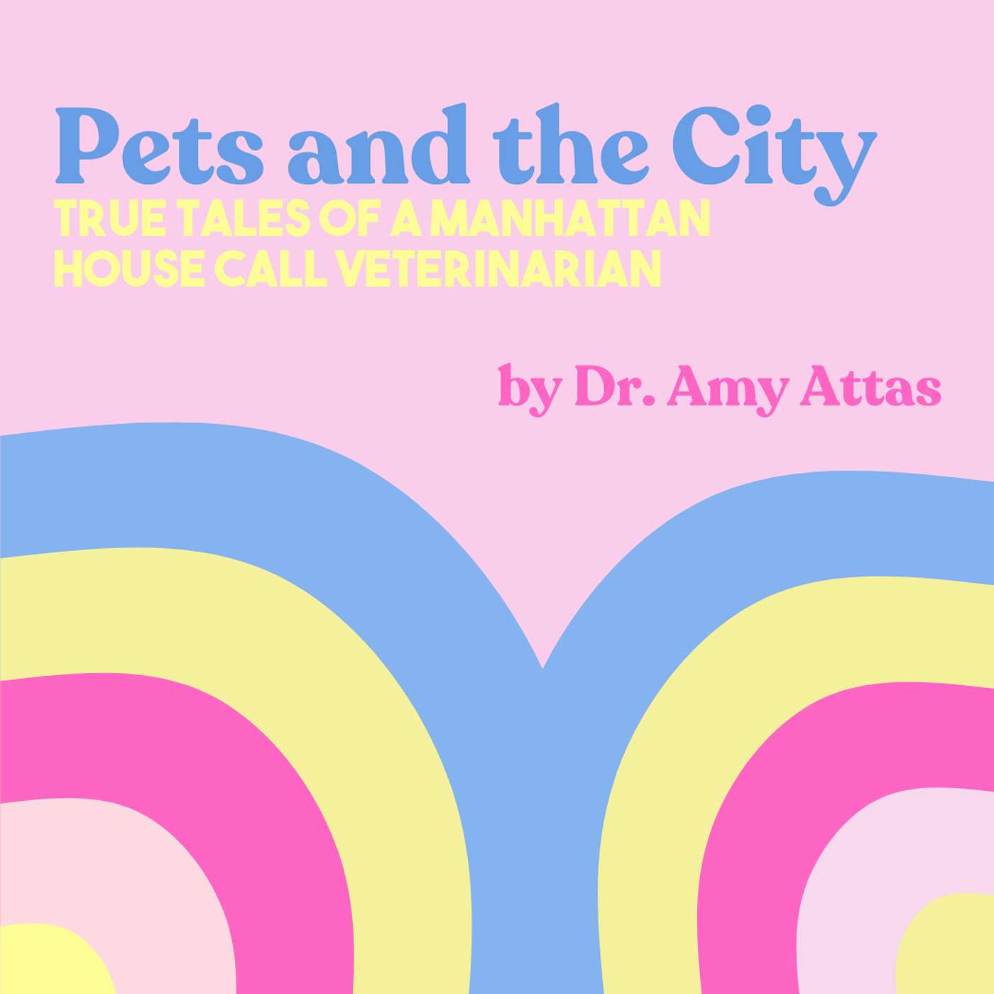 Purr-fect Love // Dr. Amy Attas' "Pets and the City" episode artwork