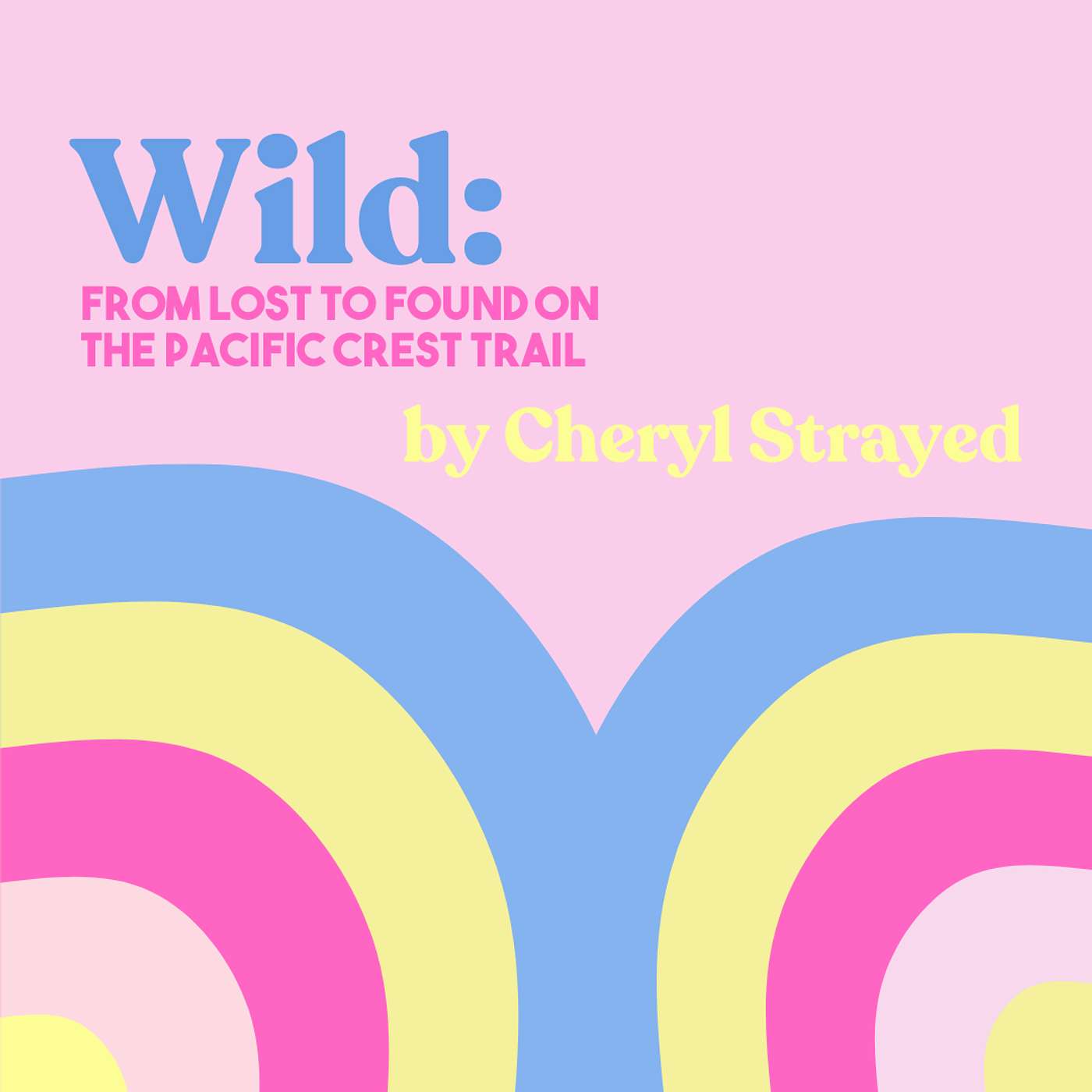 The Journey Through Grief and Redemption on the Pacific Crest Trail // Cheryl Strayed's "Wild" episode artwork