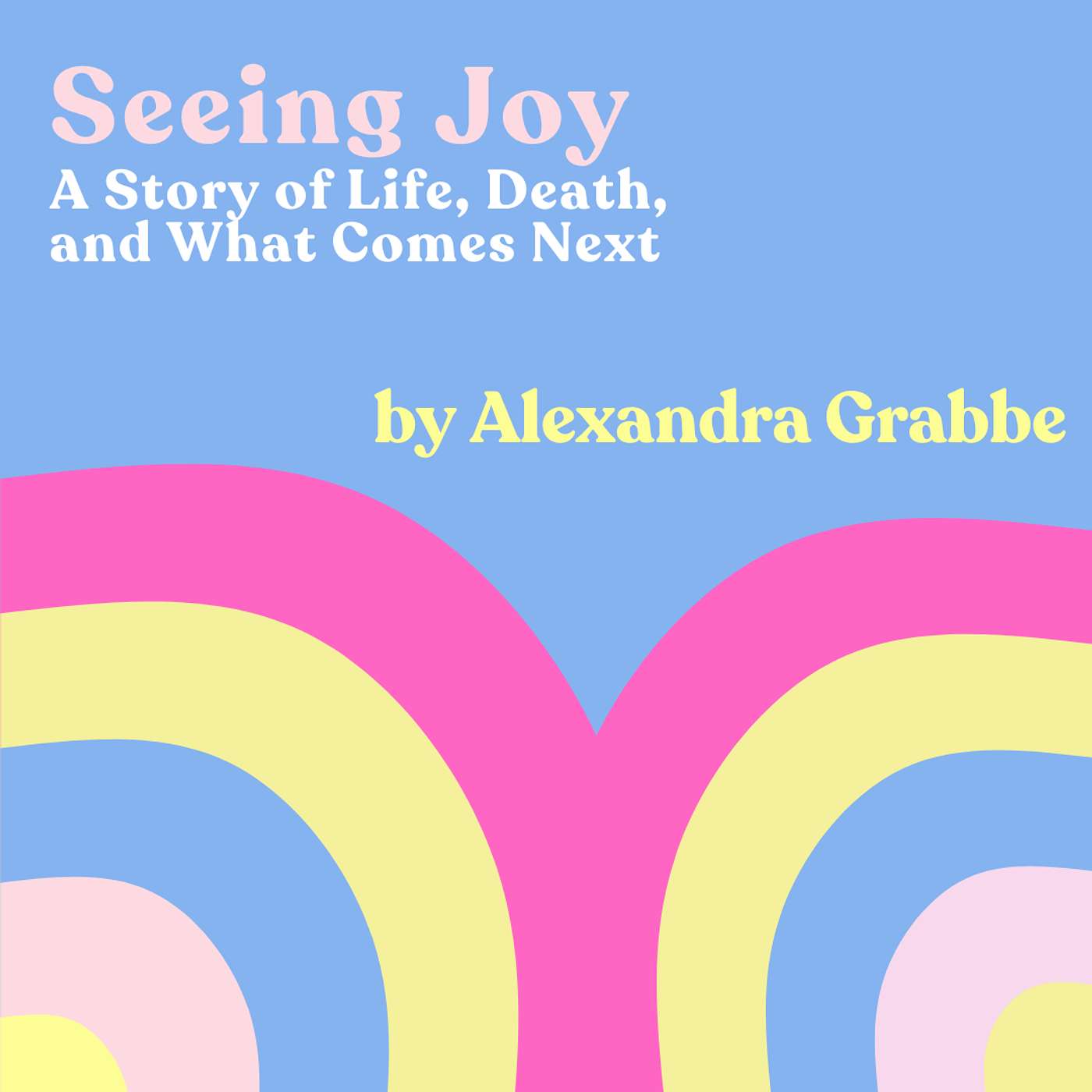 AUTHOR CHAT: Alexandra Grabbe's "Seeing Joy"