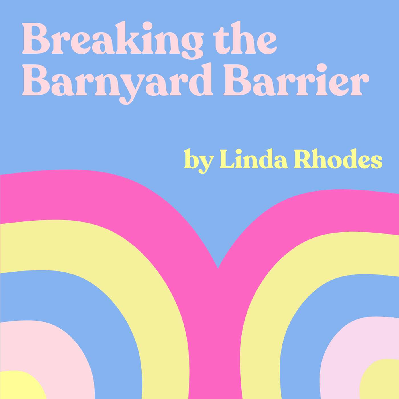 AUTHOR CHAT: Linda Rhodes' "Breaking The Barnyard Barrier"