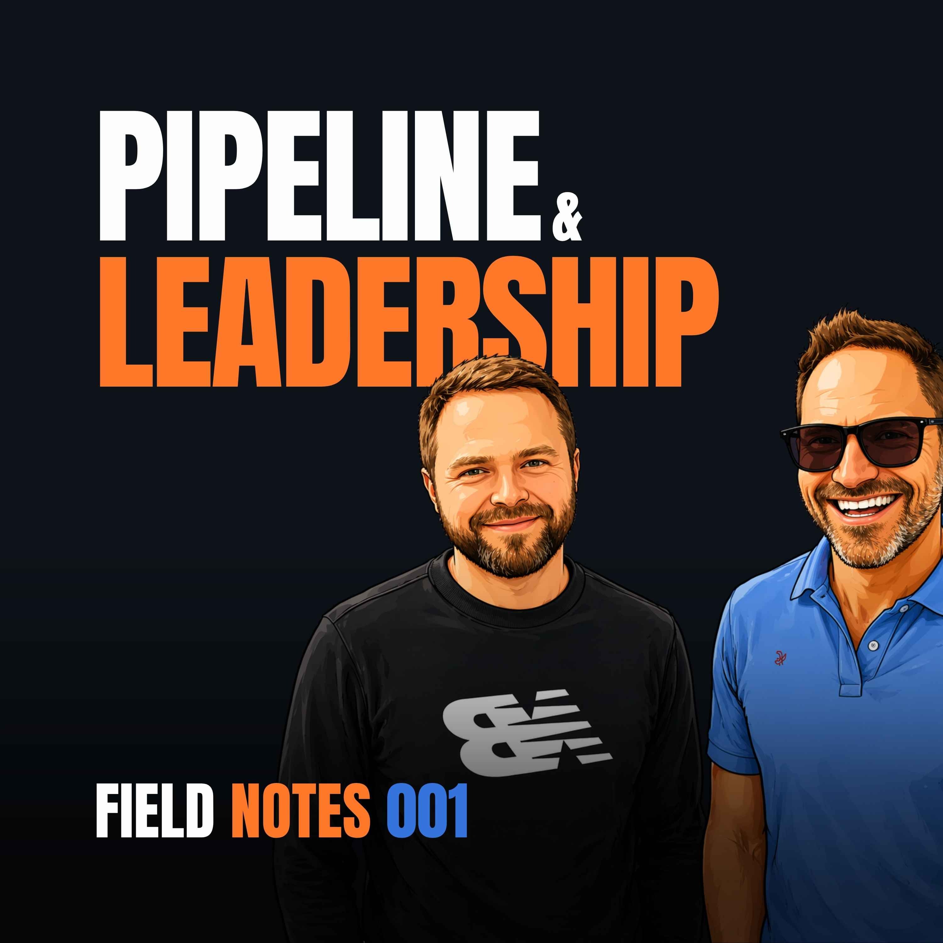 Pipeline Bloat & the Leadership Trait You Can't Find on a CV | Field Notes Ep. 1 episode artwork