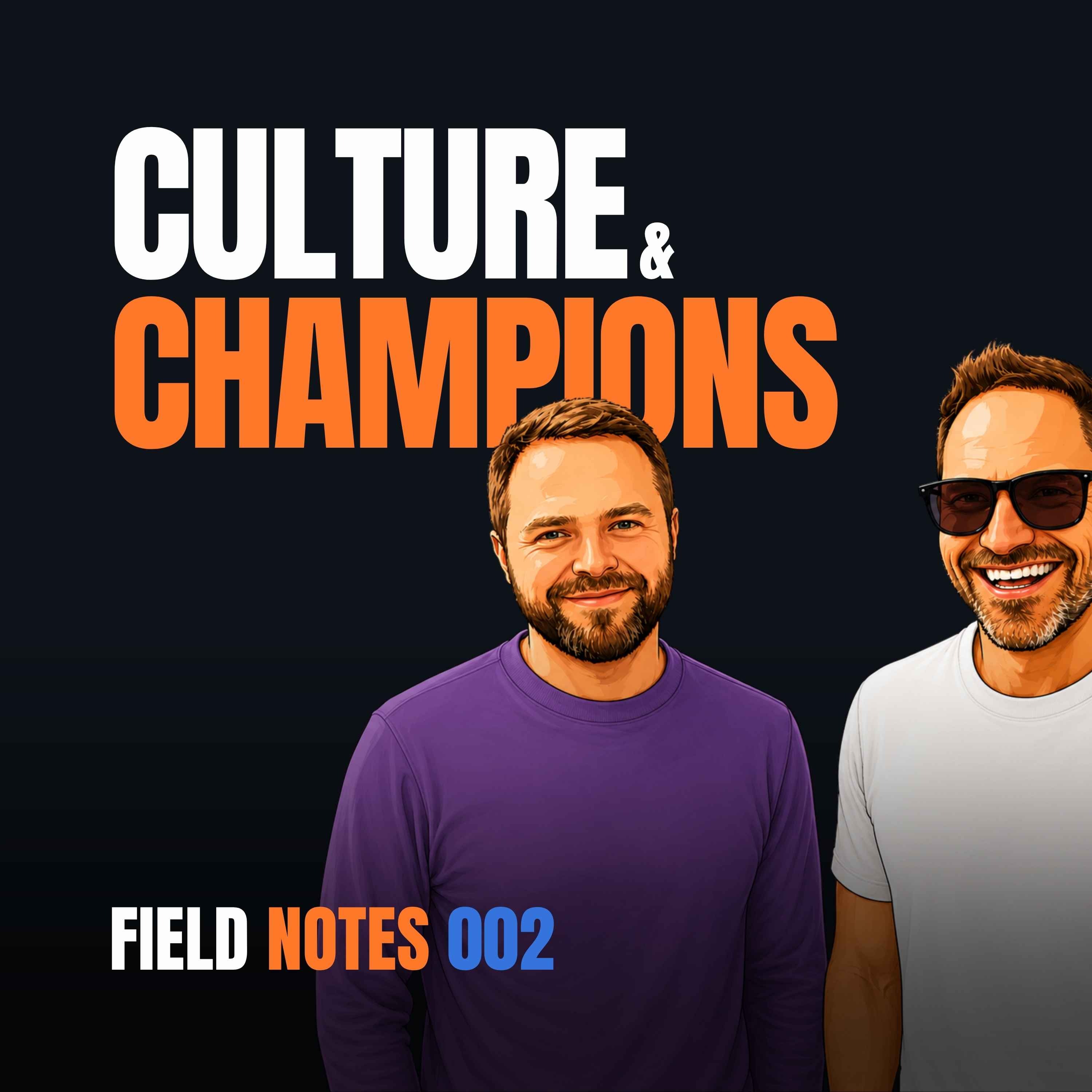 Champion Burnout & the Culture Metric | Field Notes Ep. 2 episode artwork