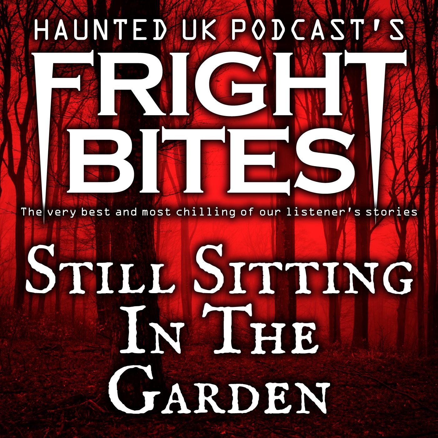 Fright Bites - EP02 - Still Sitting in the Garden