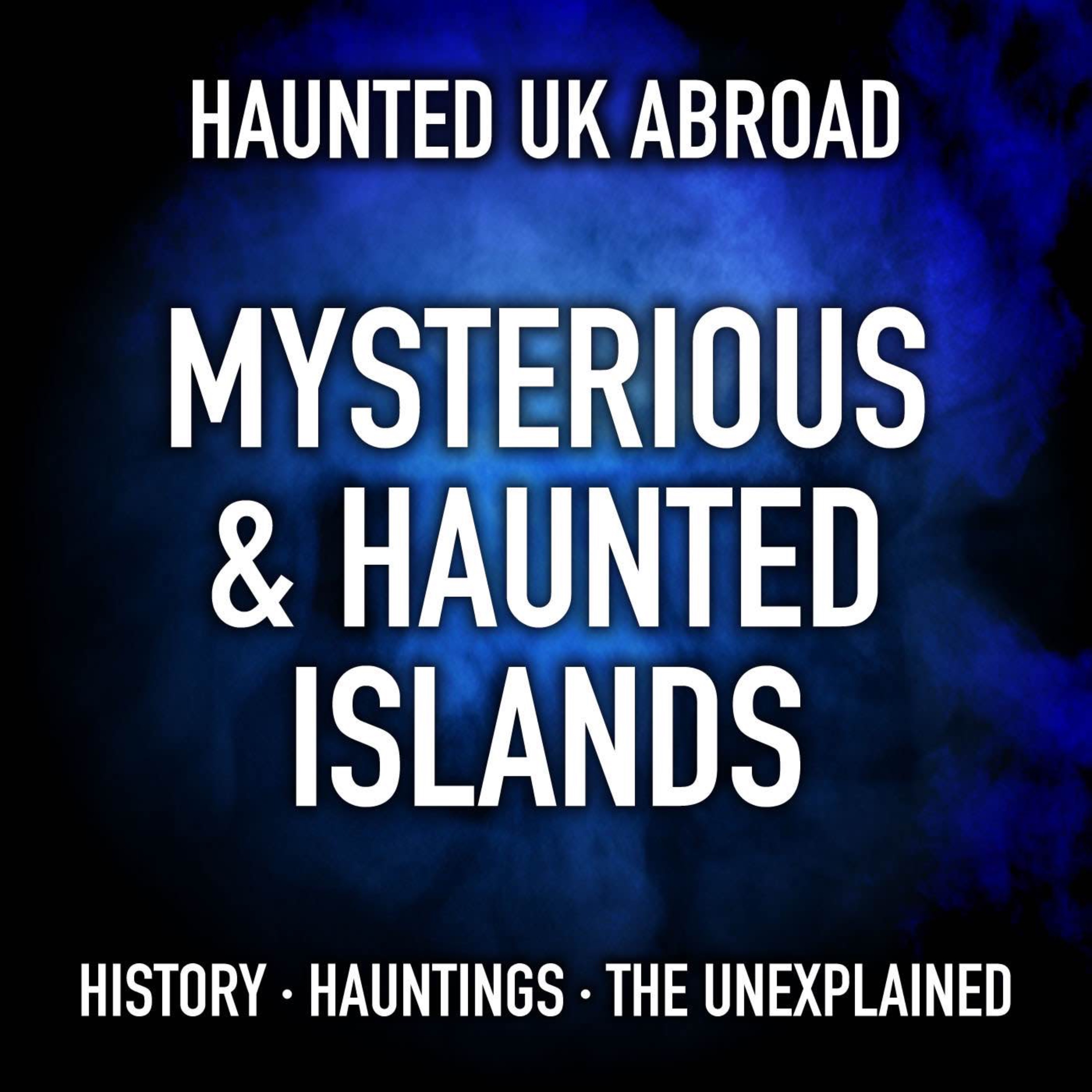 Haunted UK Abroad - Mysterious & Haunted Islands