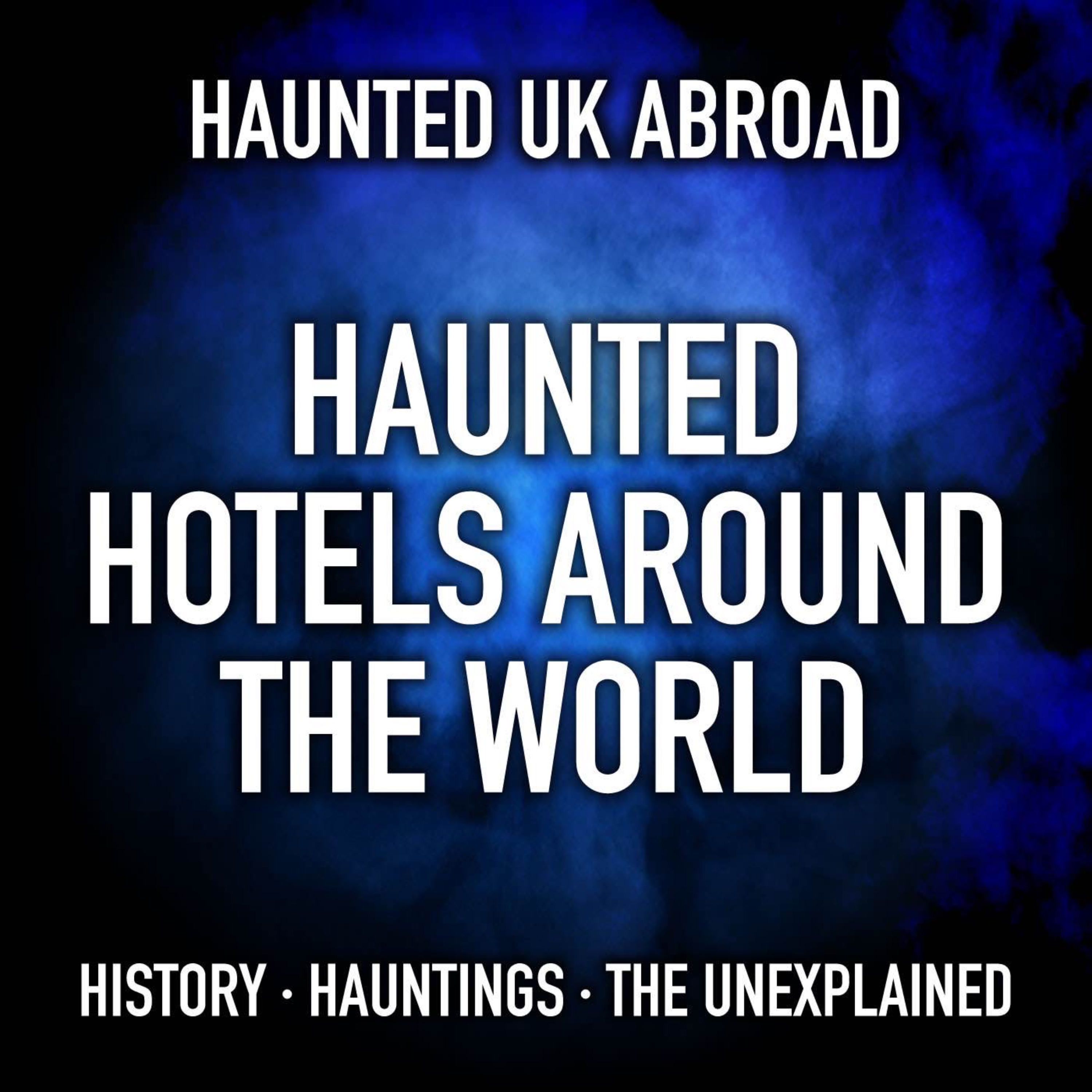 Haunted UK Abroad - Haunted Hotels Around the World
